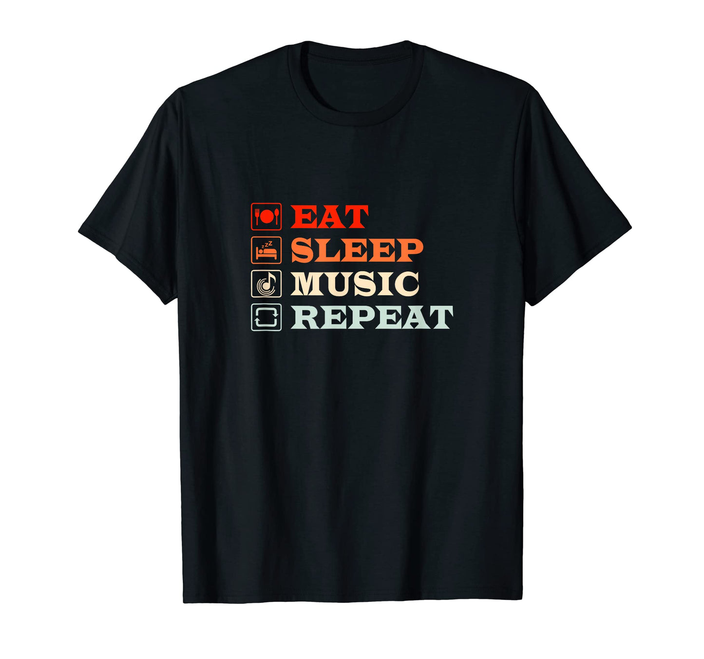 Eat Sleep Music Repeat Music Lover T-Shirt - Unique Graphic Unisex - T-Shirt, Sweatshirt, Hoodie