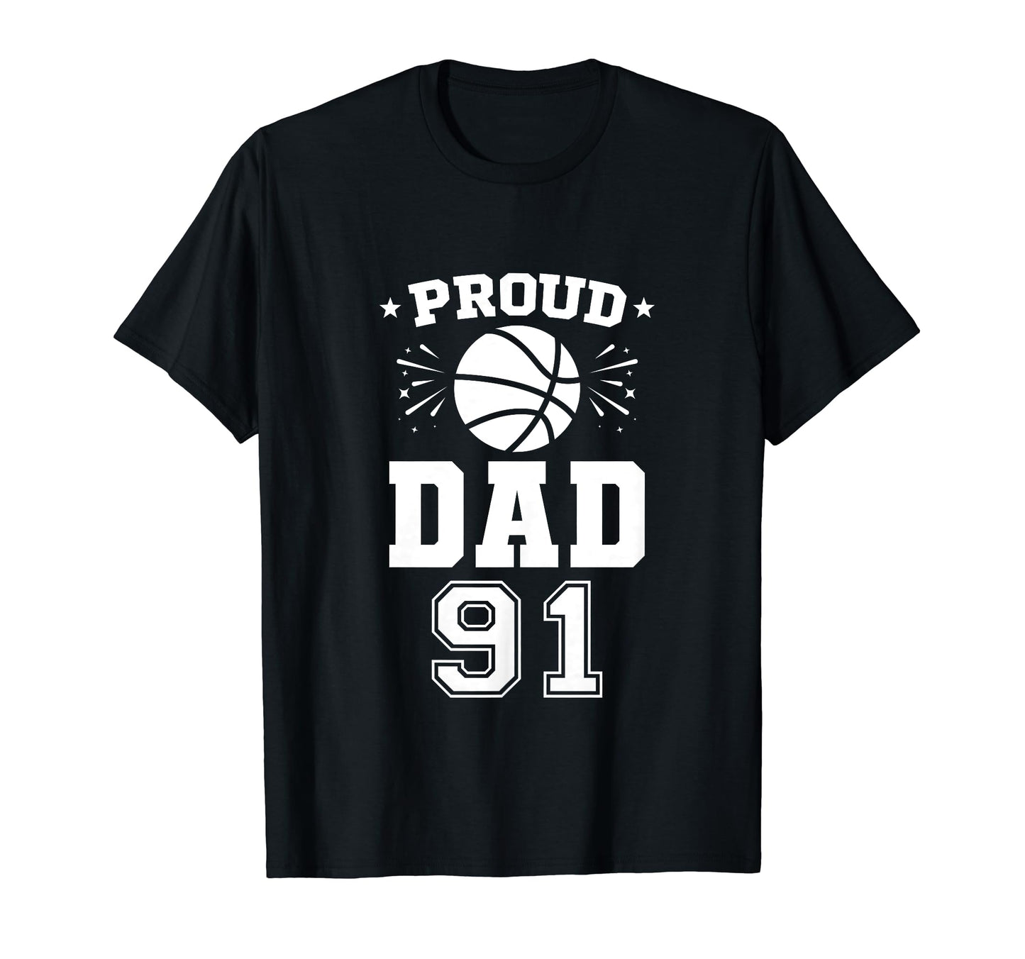 Proud Basketball Dad Number 91 T-Shirt - Streetwear Style Men Women - T-Shirt, Sweatshirt, Hoodie