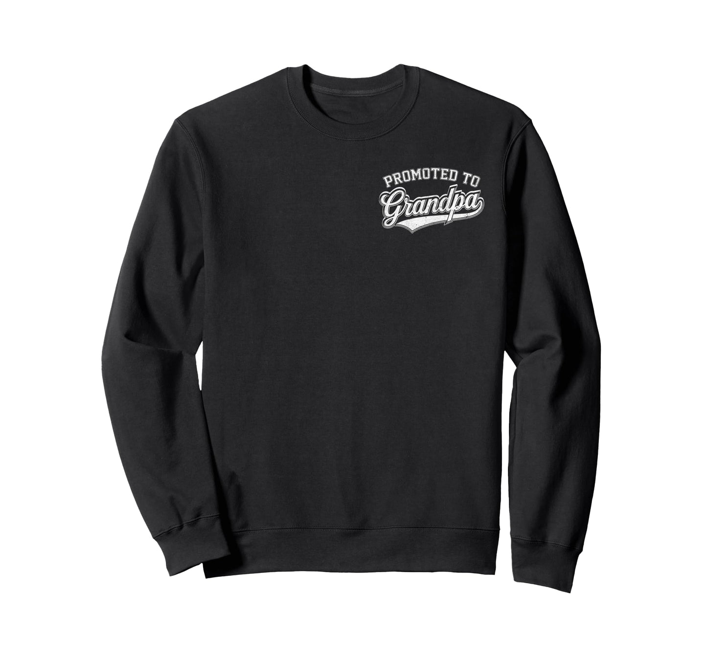 Promoted To Grandpa Grandparents Sweatshirt - Unique Graphic for Adults - T-Shirt, Sweatshirt, Hoodie