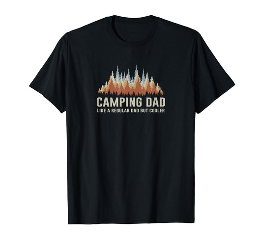 Camping Dad Funny Dad Fathers Day Camper T-Shirt - Novelty Apparel Unisex - T-Shirt, Sweatshirt, Hoodie