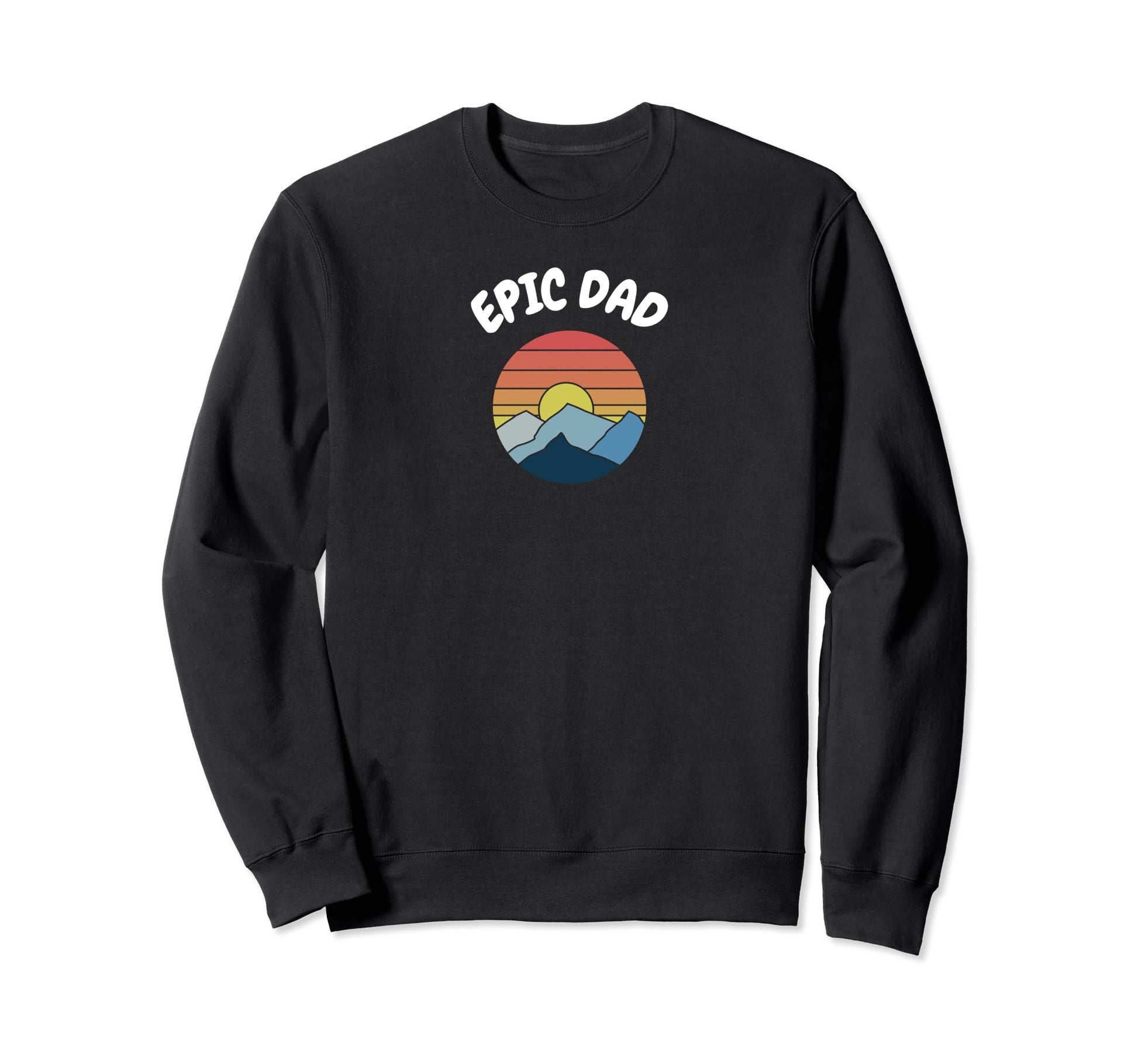 Epic Dad Hunting Fishing Camping Sweatshirt - Streetwear Style Unisex - T-Shirt, Sweatshirt, Hoodie