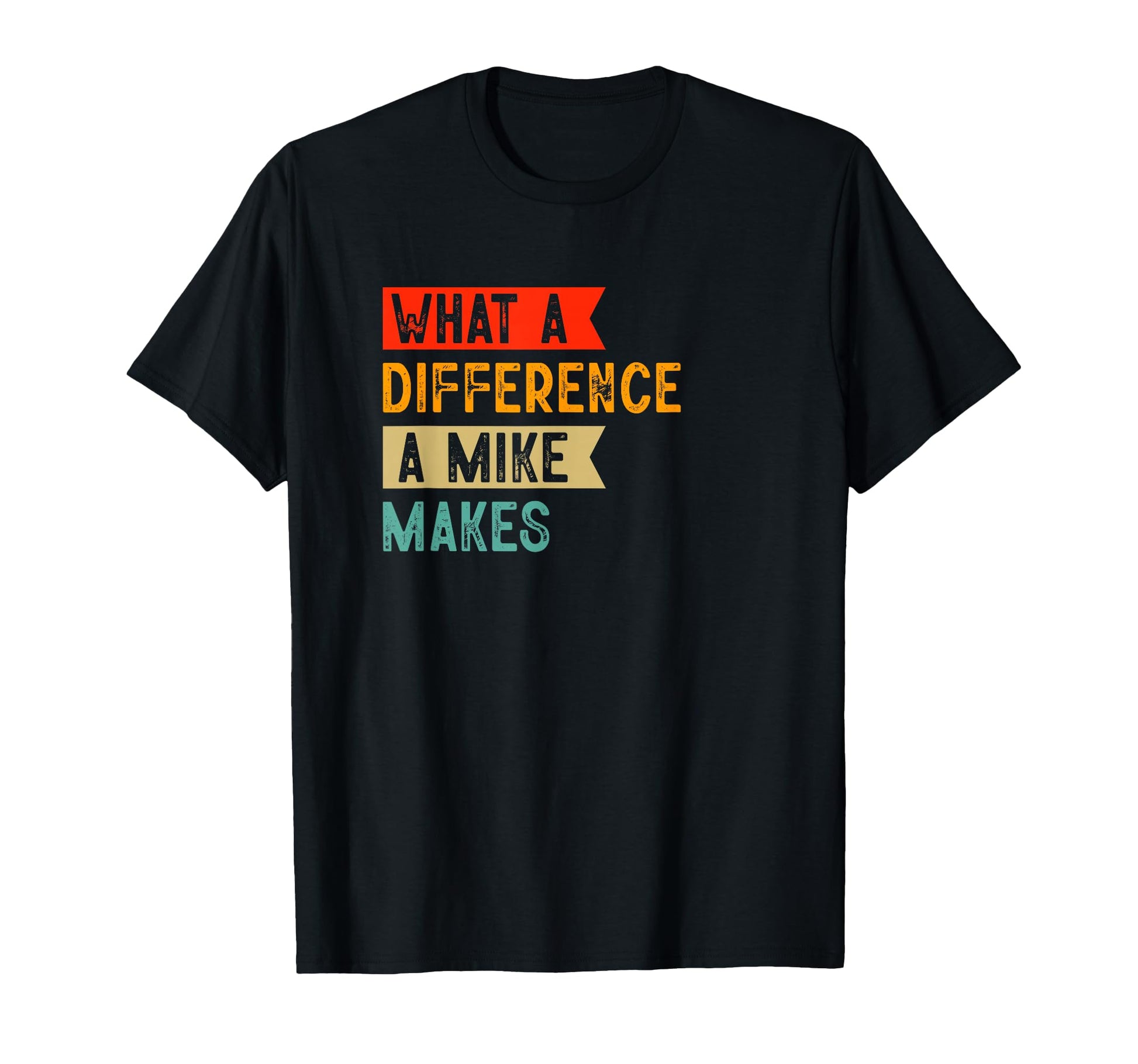 Funny Mike What Difference Mike T-Shirt - Fun Novelty Design for Adults - T-Shirt, Sweatshirt, Hoodie