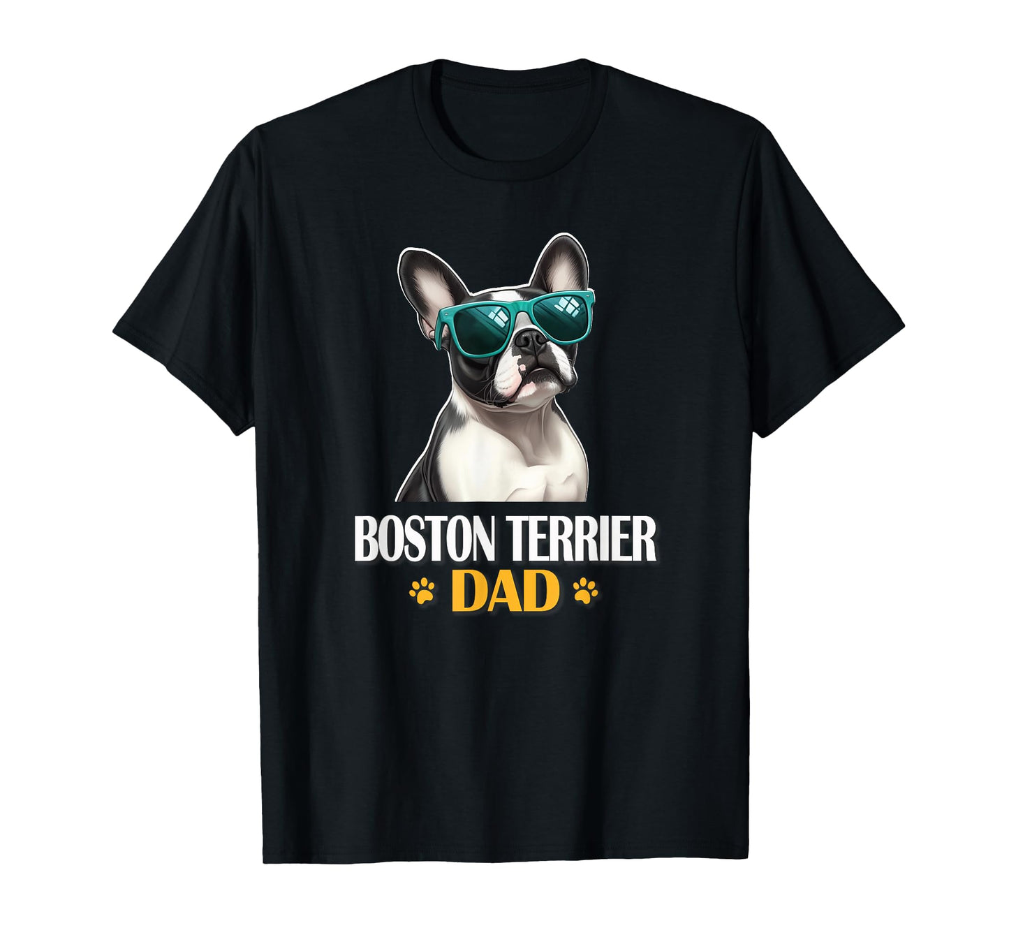 Mens Sunglasses Boston Terrier Dog Dad T-Shirt - Fun Novelty Design Unisex - T-Shirt, Sweatshirt, Hoodie