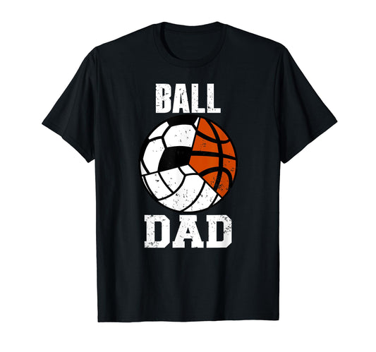 Ball Dad Funny Volleyball Soccer T-Shirt - Aesthetic Graphic for Adults - T-Shirt, Sweatshirt, Hoodie