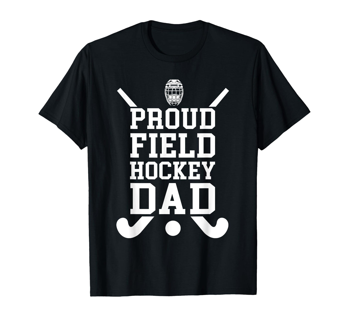 Proud Field Hockey Dad Field Hockey T-Shirt - Trendy Graphic Men Women - T-Shirt, Sweatshirt, Hoodie