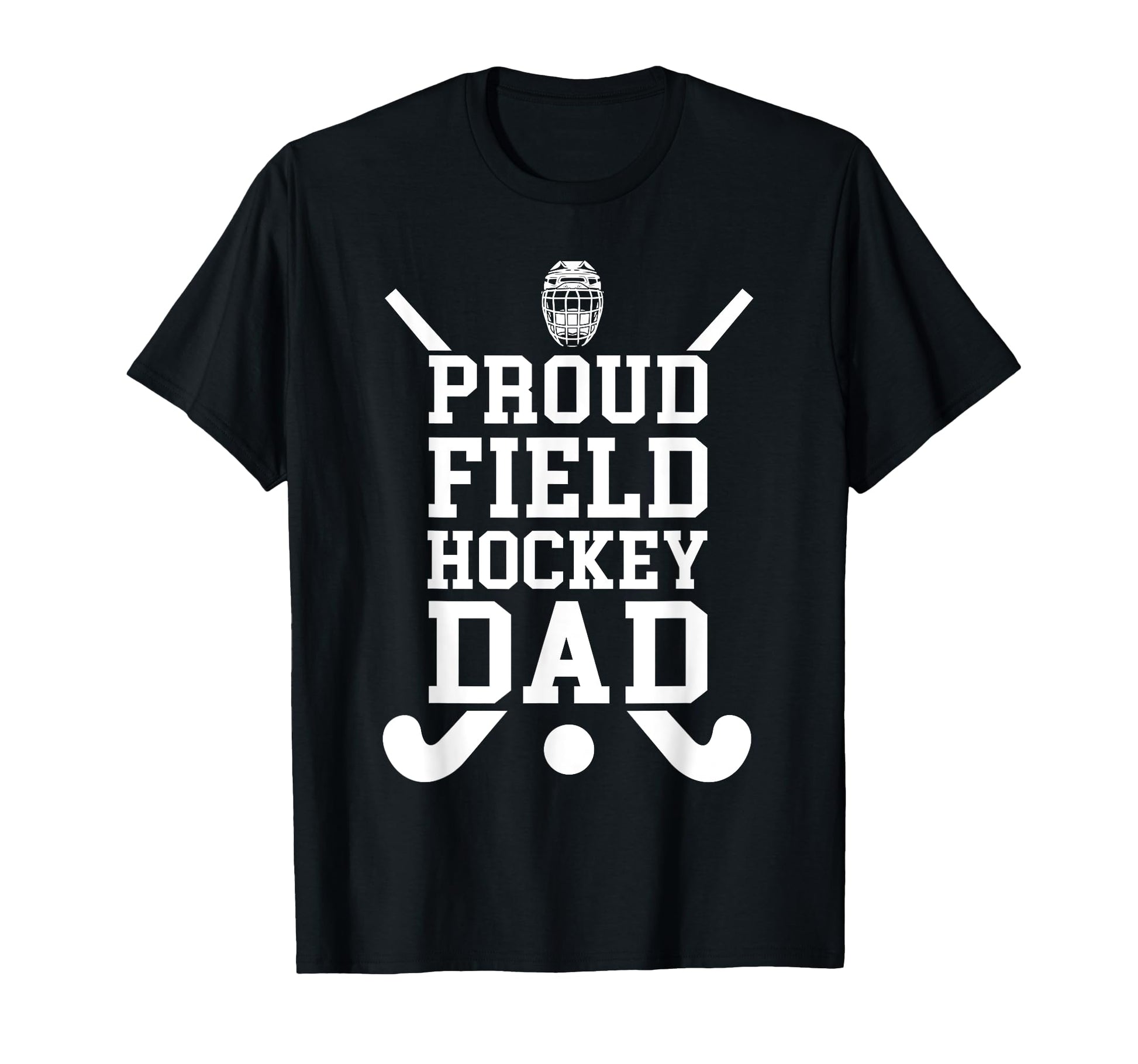 Proud Field Hockey Dad Field Hockey T-Shirt - Trendy Graphic Men Women - T-Shirt, Sweatshirt, Hoodie