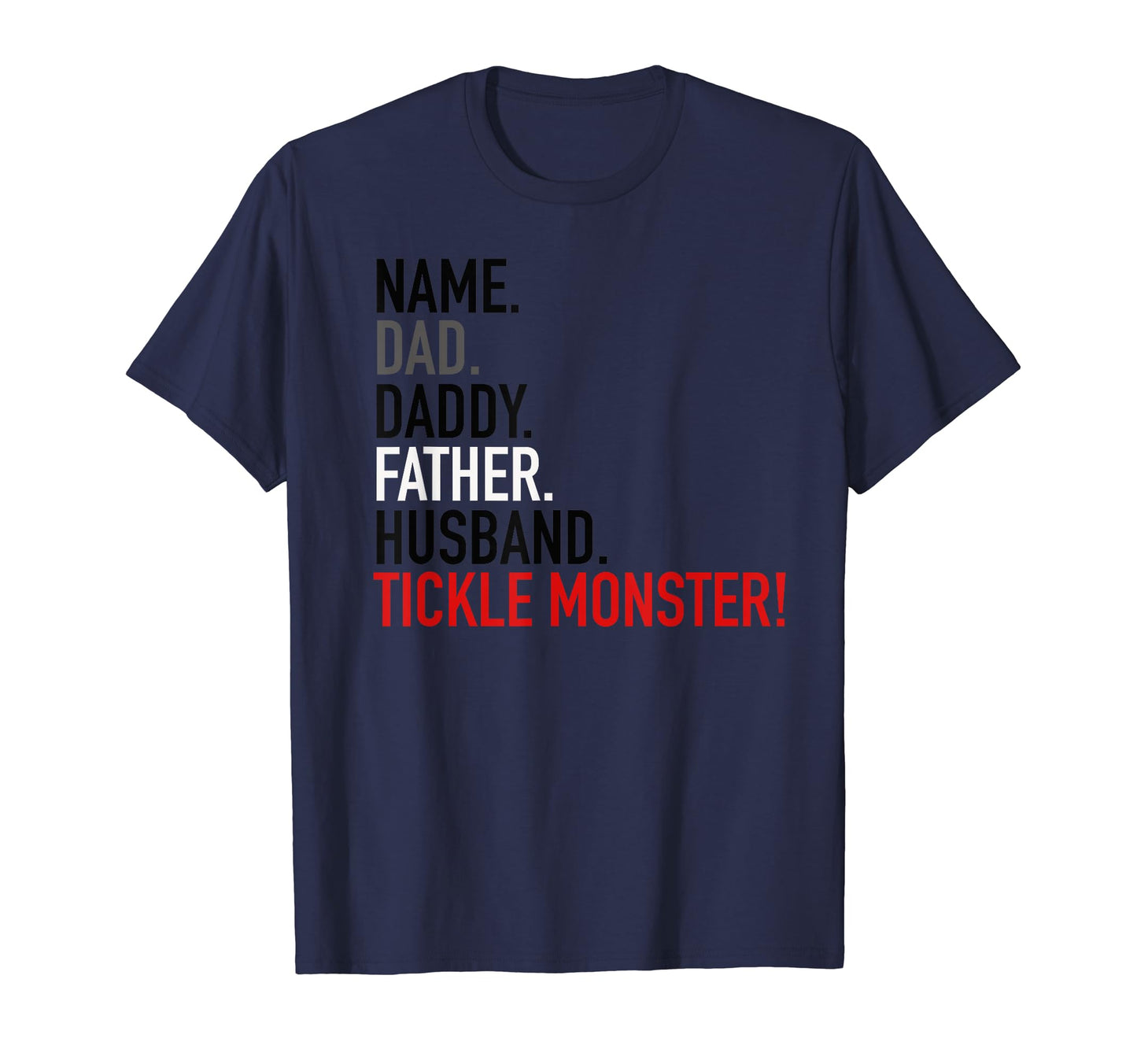 Name Dad Daddy Father Husband Tickle T-Shirt - Fun Novelty Design Unisex - T-Shirt, Sweatshirt, Hoodie