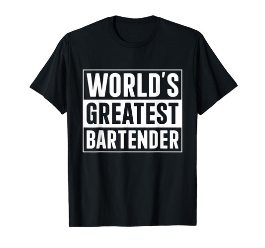 Best Bartender Worlds Greatest T-Shirt - Fun Novelty Design Unisex - T-Shirt, Sweatshirt, Hoodie