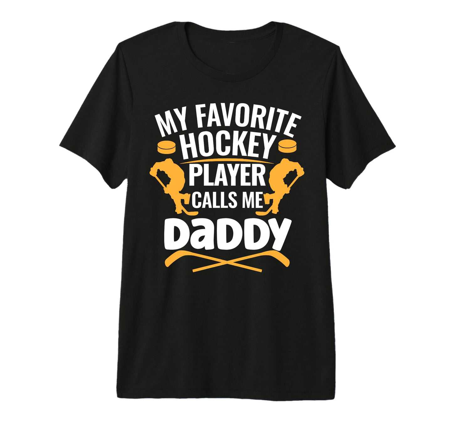 My Favorite Hockey Player Calls Me Daddy T-Shirt - Custom Art Print Unisex - T-Shirt, Sweatshirt, Hoodie