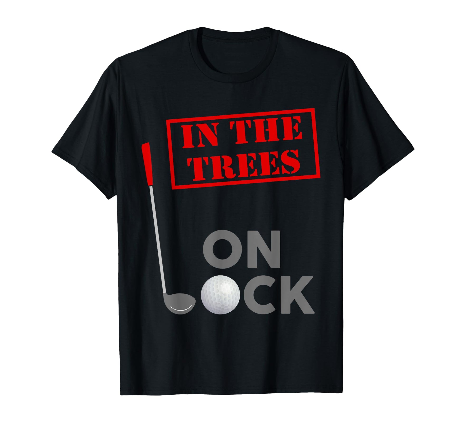 Over Par And Trees Lock Bad Golfer T-Shirt - Unique Graphic for Adults - T-Shirt, Sweatshirt, Hoodie