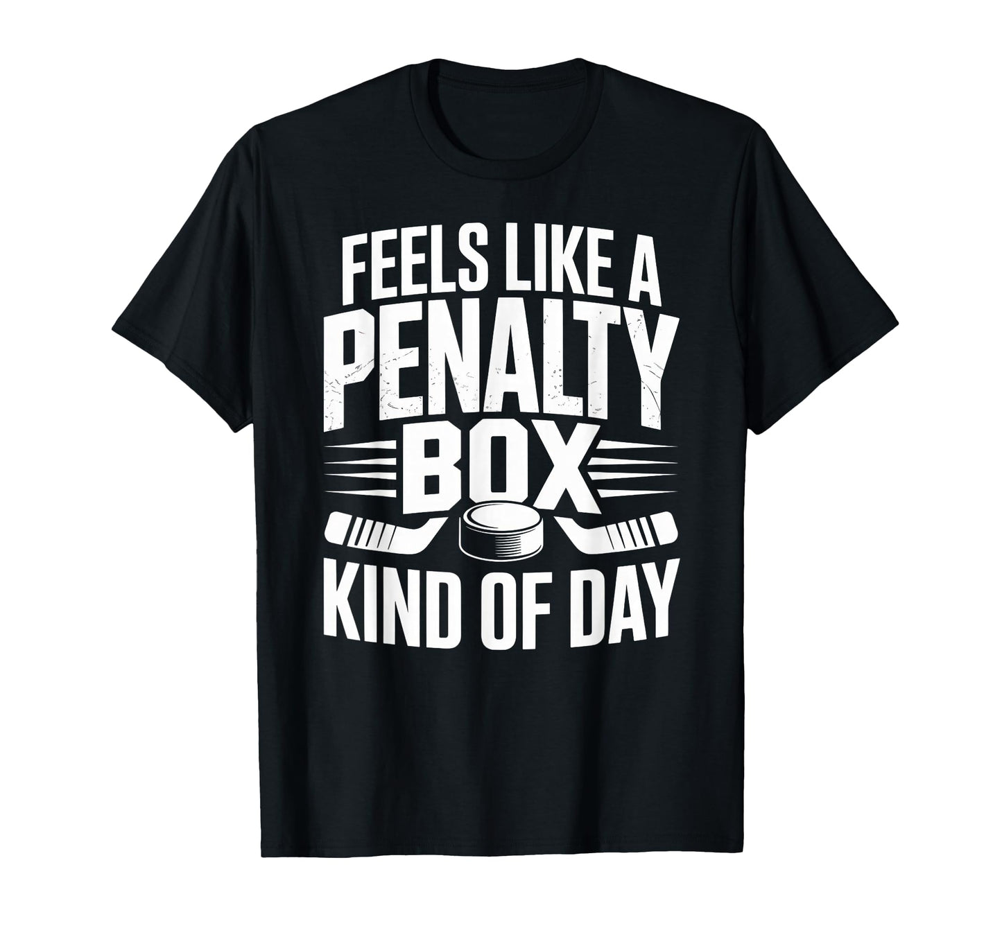 Feels Like Penalty Box Kind Day Funny T-Shirt - Unique Graphic Men Women - T-Shirt, Sweatshirt, Hoodie