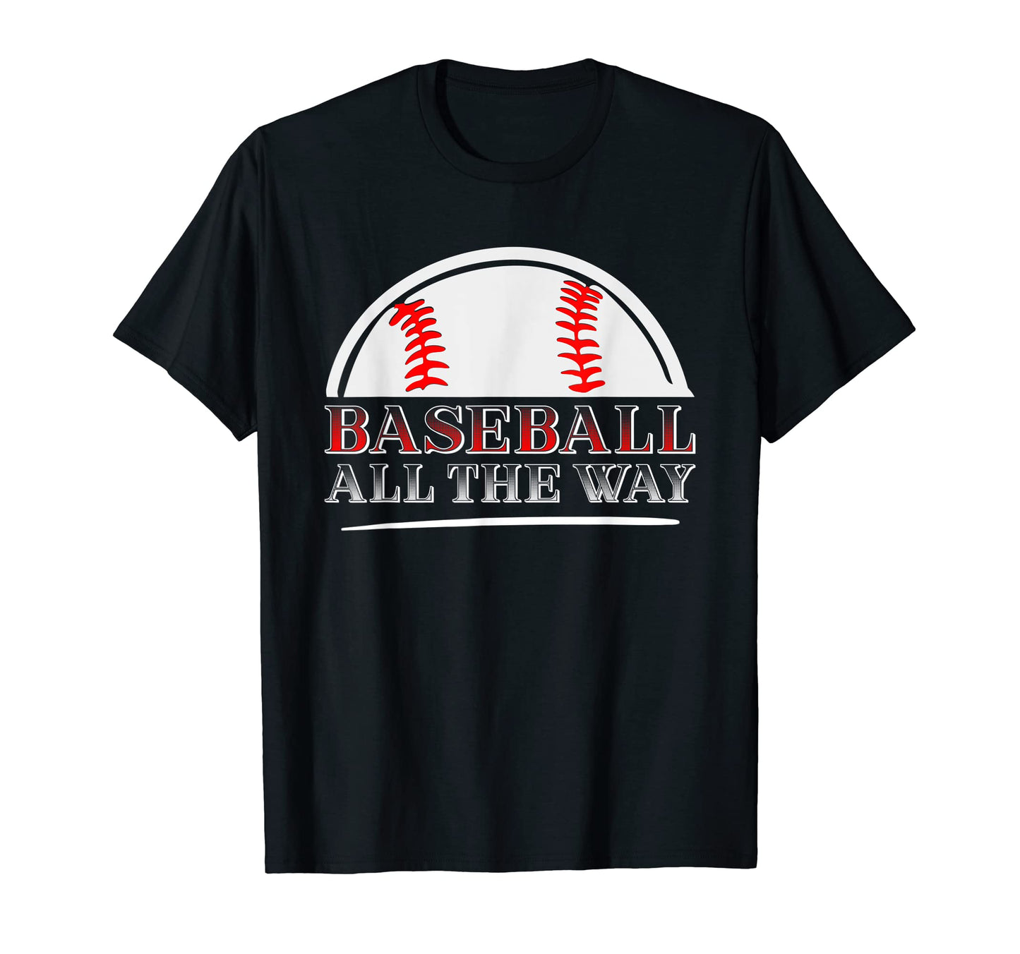 Baseball All Way Baseball Player Baseball T-Shirt - Graphic Print Unisex - T-Shirt, Sweatshirt, Hoodie
