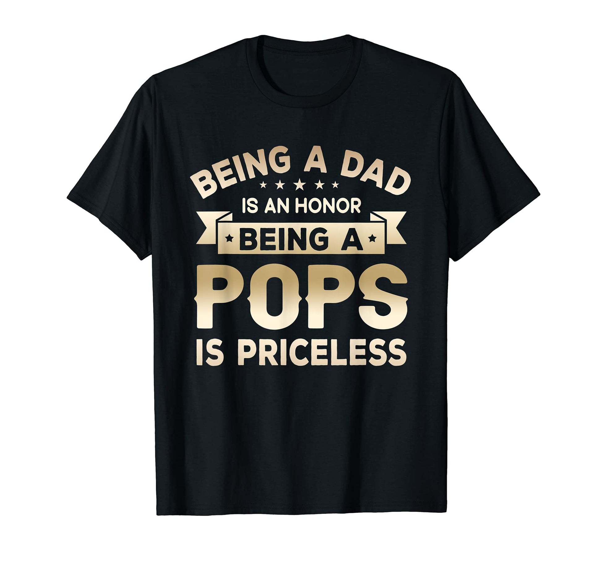 Mens Being Dad Is Honor Being Pops Is T-Shirt - Trendy Graphic Unisex - T-Shirt, Sweatshirt, Hoodie