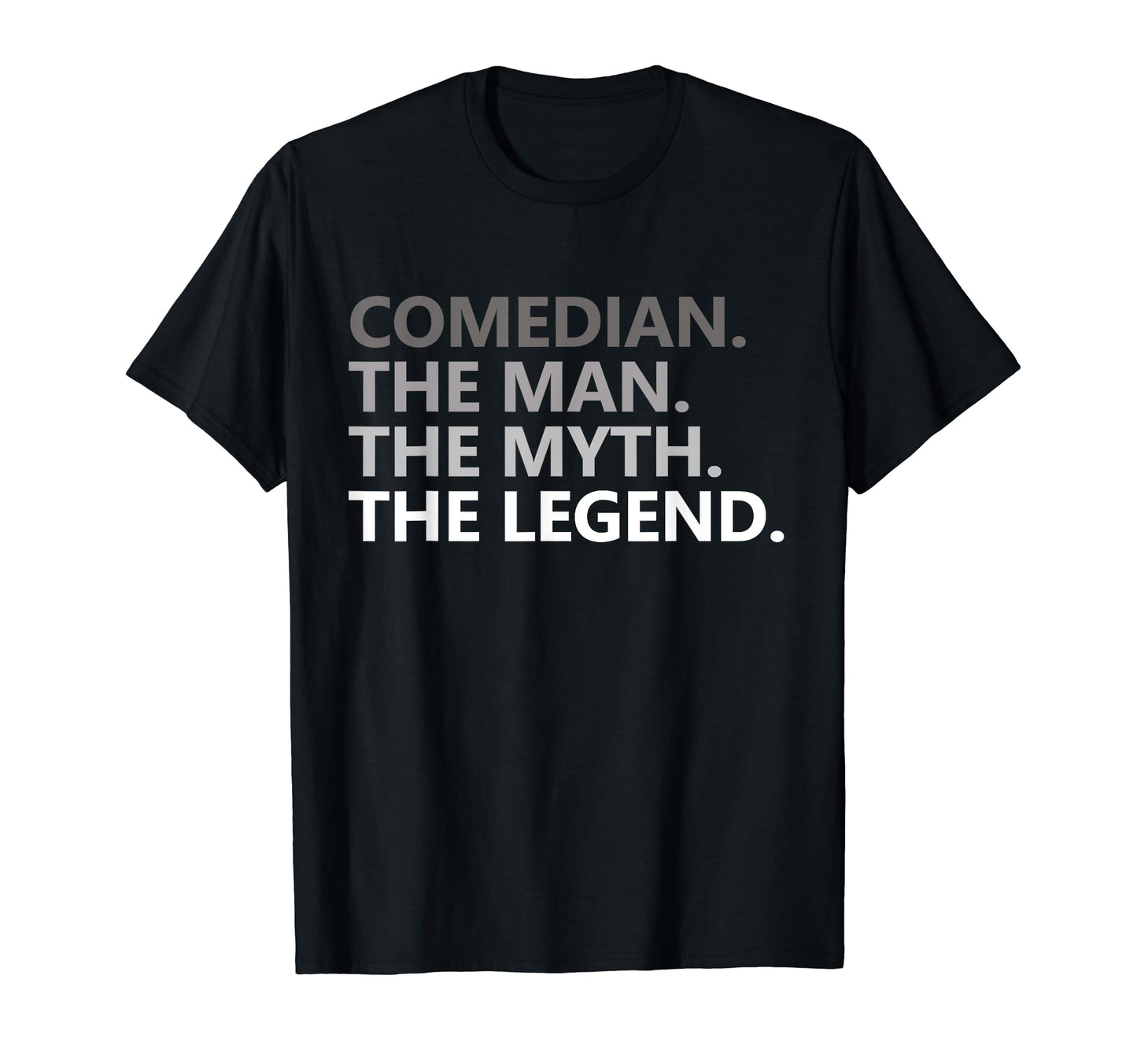 Myth Legend Comedian Dad Funny Comedy T-Shirt - Minimalist Print Unisex - T-Shirt, Sweatshirt, Hoodie