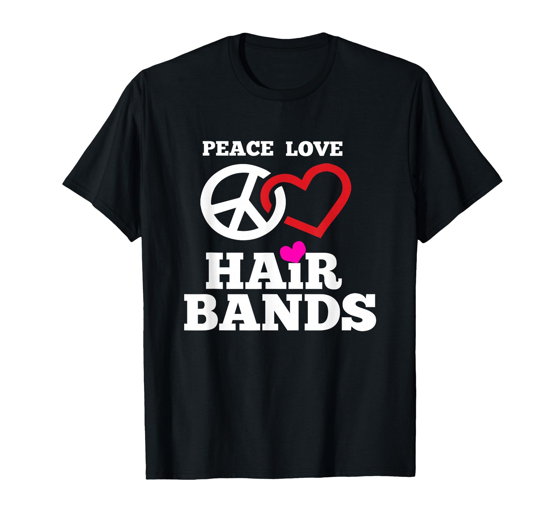Funny 80S Hair Bands Music Peace Love T-Shirt - Graphic Print for Adults - T-Shirt, Sweatshirt, Hoodie