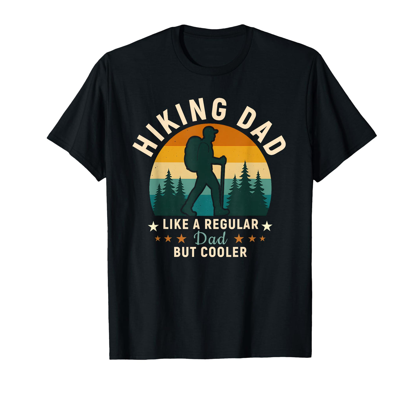 Fathers Day Hiking Dad Like Regular Dad T-Shirt - Custom Art Print Unisex - T-Shirt, Sweatshirt, Hoodie