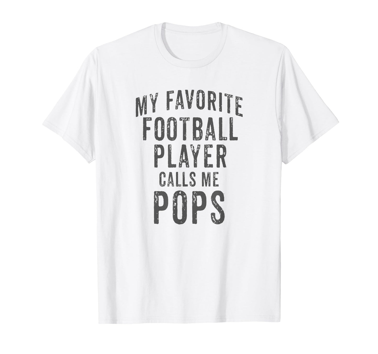My Favorite Football Player Calls Me Pops T-Shirt - Novelty Apparel Unisex - T-Shirt, Sweatshirt, Hoodie