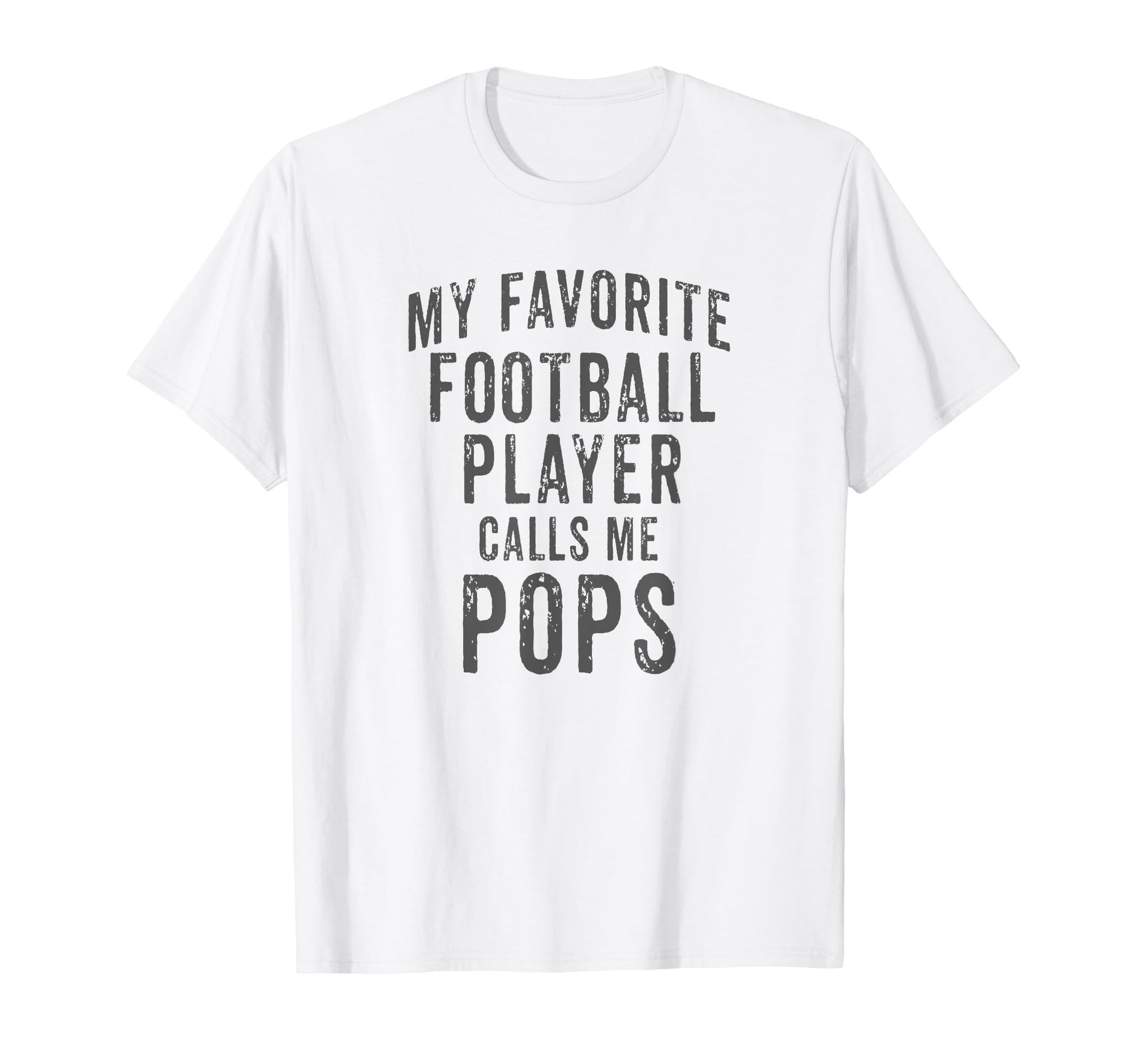 My Favorite Football Player Calls Me Pops T-Shirt - Novelty Apparel Unisex - T-Shirt, Sweatshirt, Hoodie
