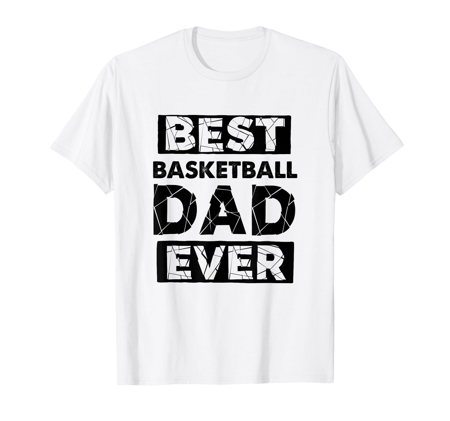 Dad Best Basketball Dad Ever T-Shirt - Casual Everyday Wear Men Women - T-Shirt, Sweatshirt, Hoodie