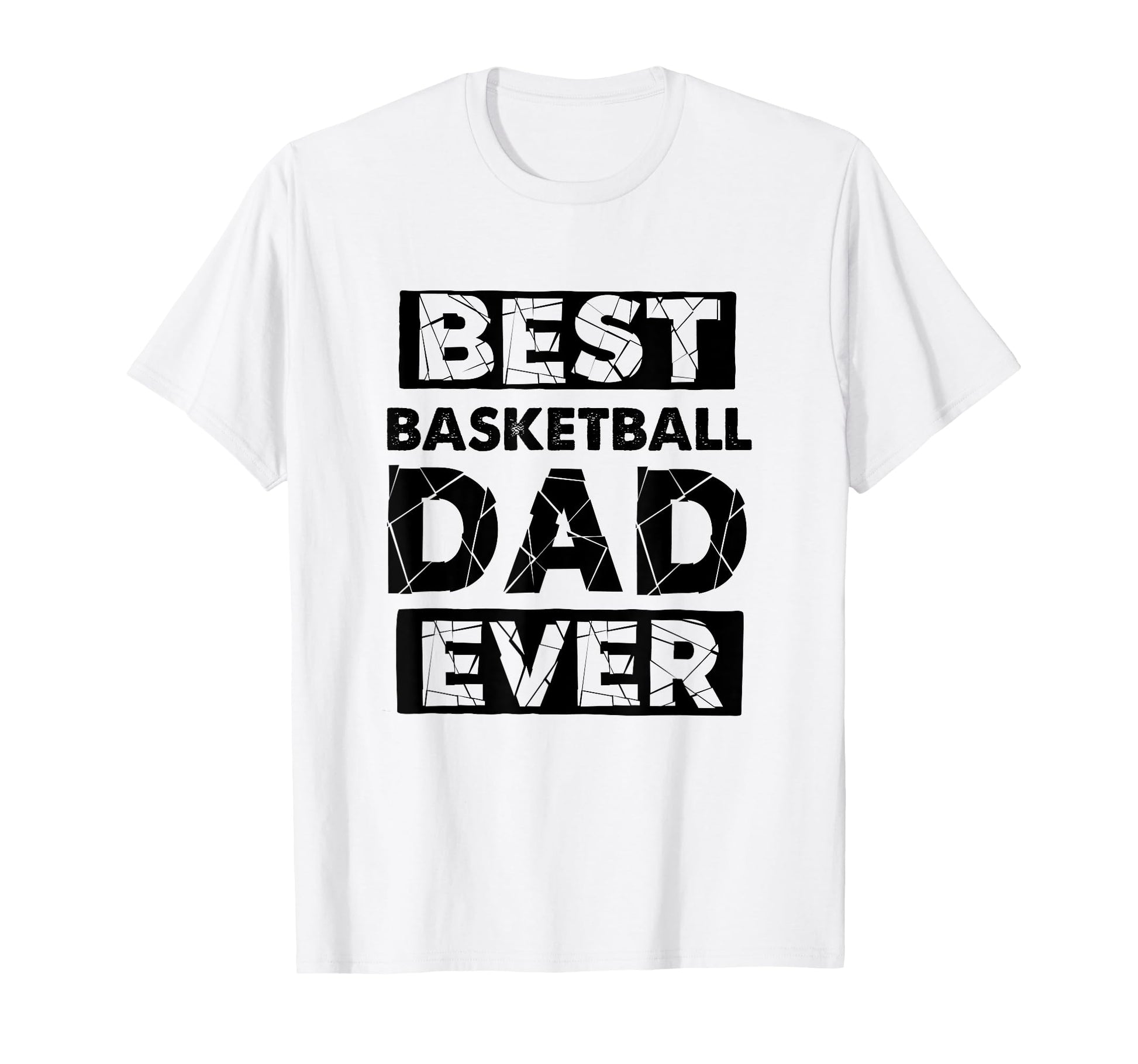Dad Best Basketball Dad Ever T-Shirt - Casual Everyday Wear Men Women - T-Shirt, Sweatshirt, Hoodie