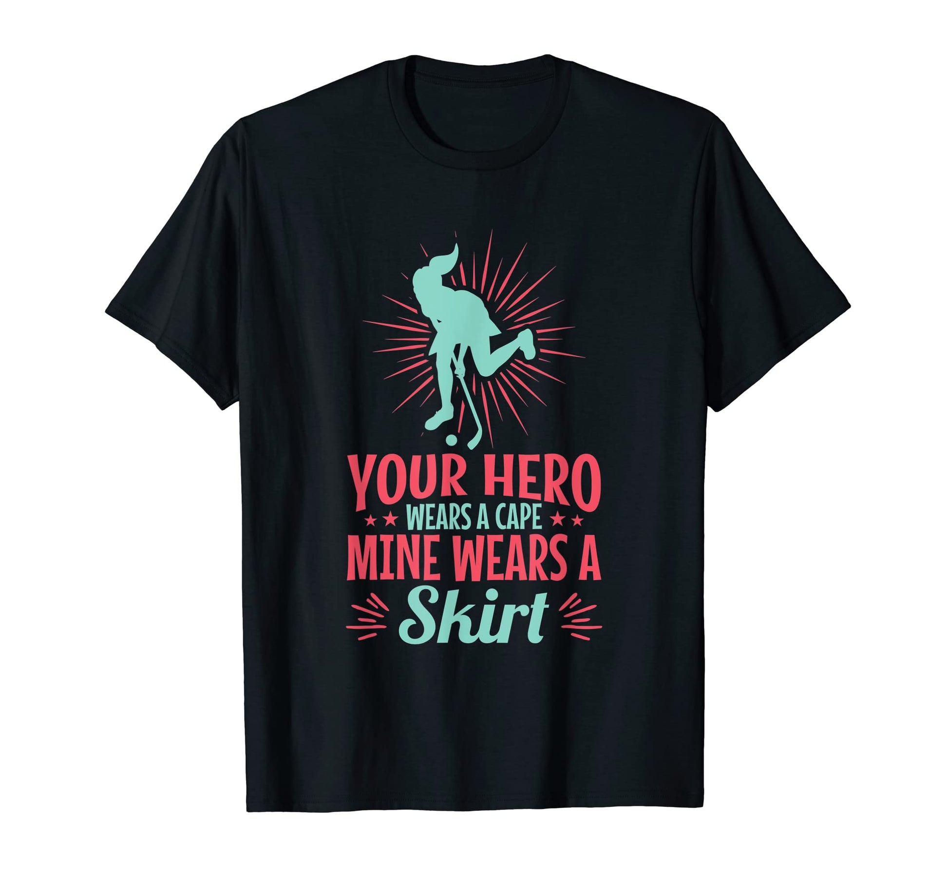 Field Hockey Mom Dad Parent Hero T-Shirt - Fun Novelty Design Unisex - T-Shirt, Sweatshirt, Hoodie