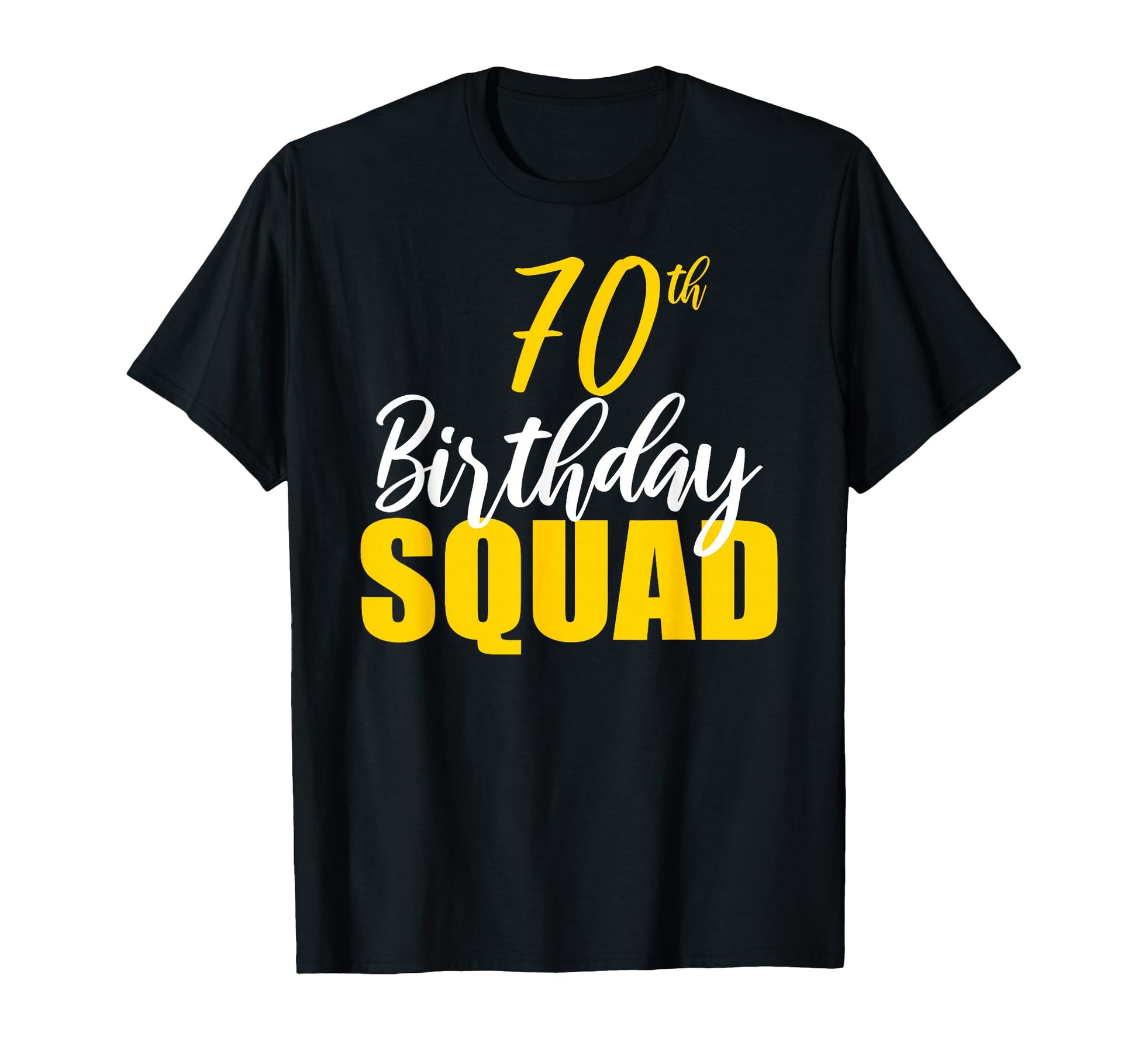 70Th Happy Birthday Squad Party Bday T-Shirt - Minimalist Print Unisex - T-Shirt, Sweatshirt, Hoodie