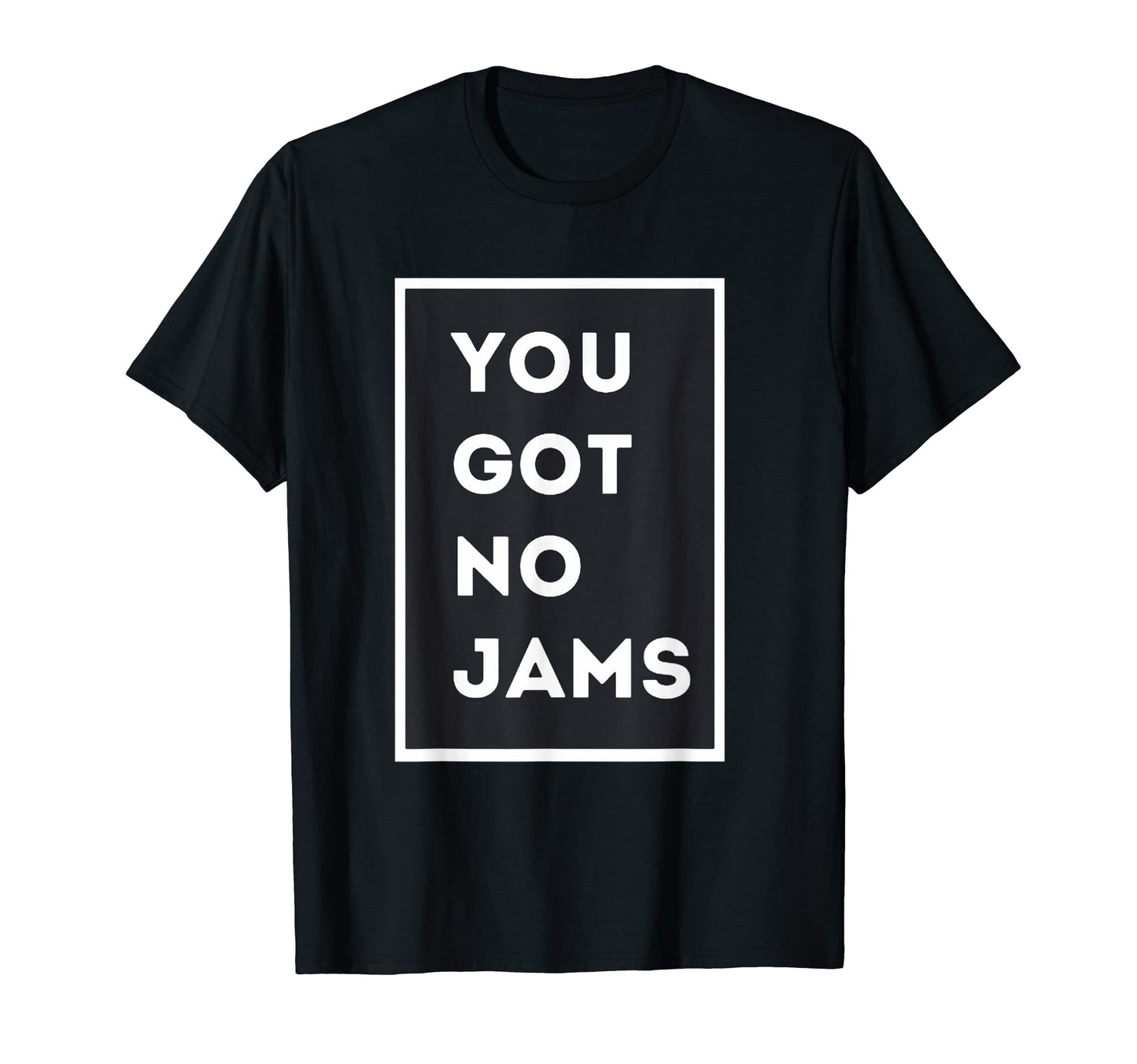You Got No Jams Funny K Pop Addict T-Shirt - Minimalist Print Men Women - T-Shirt, Sweatshirt, Hoodie