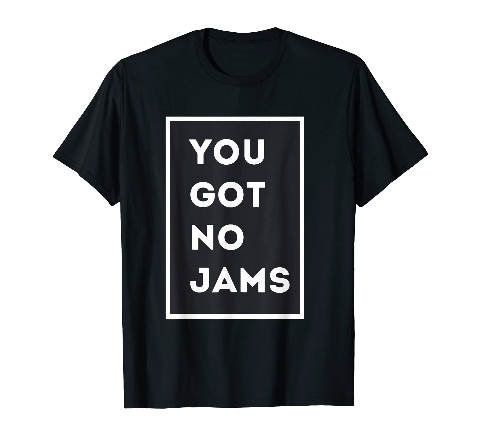 You Got No Jams Funny K Pop Addict T-Shirt - Minimalist Print Men Women - T-Shirt, Sweatshirt, Hoodie