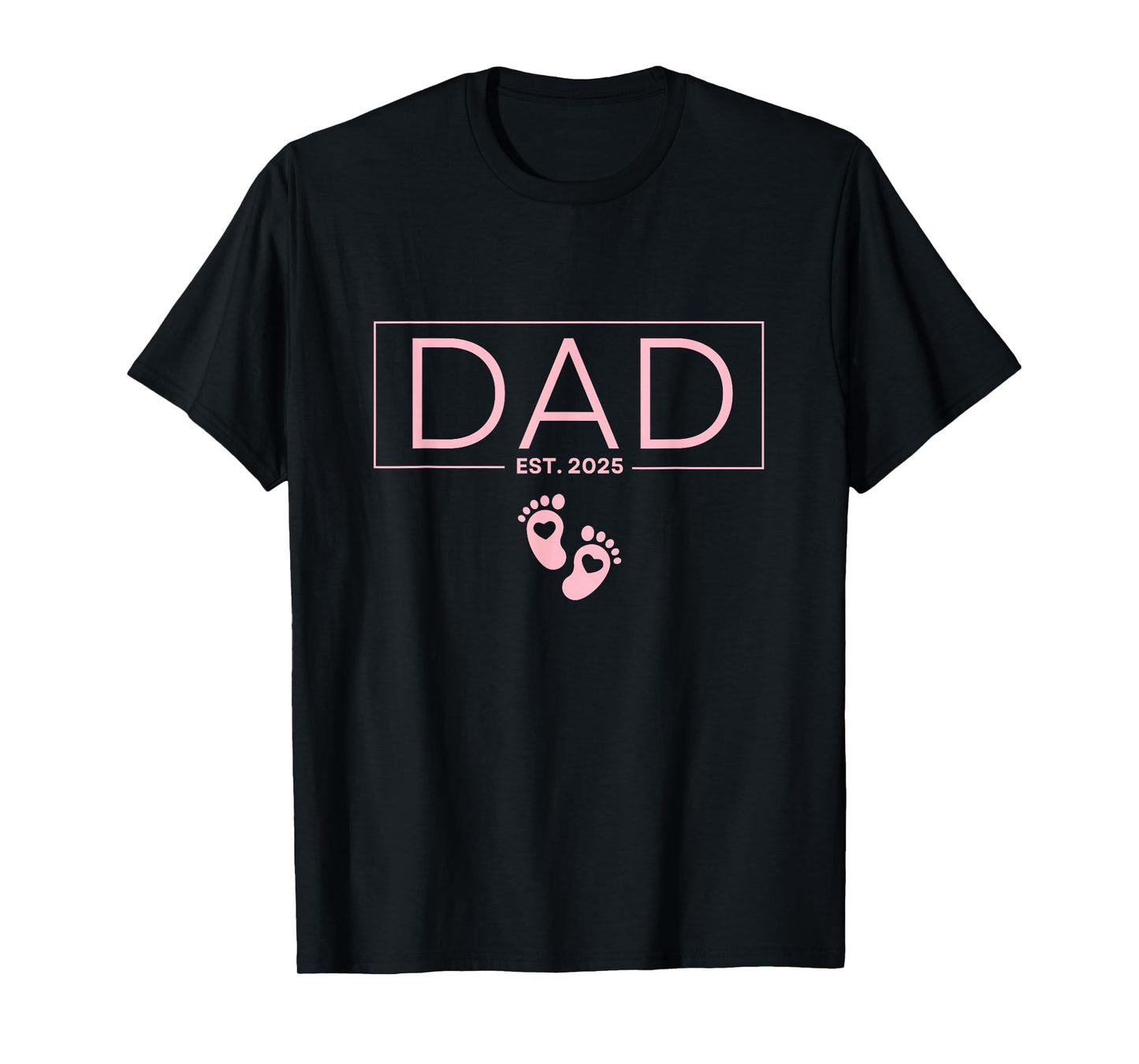 Dad Est 2025 To Be Gifts First Time Dad T-Shirt - Streetwear Style Unisex - T-Shirt, Sweatshirt, Hoodie