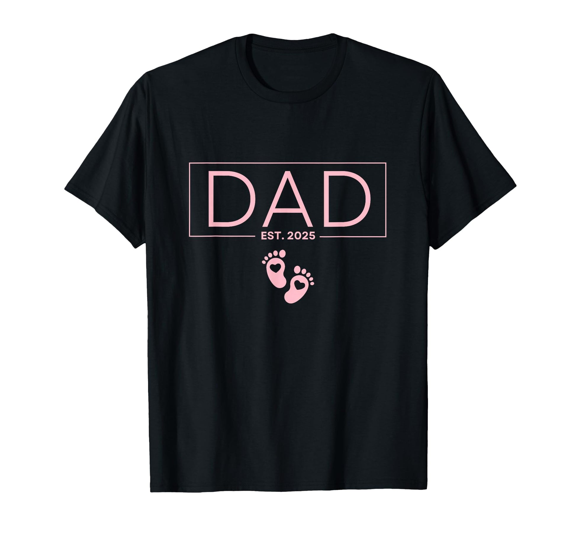 Dad Est 2025 To Be Gifts First Time Dad T-Shirt - Streetwear Style Unisex - T-Shirt, Sweatshirt, Hoodie