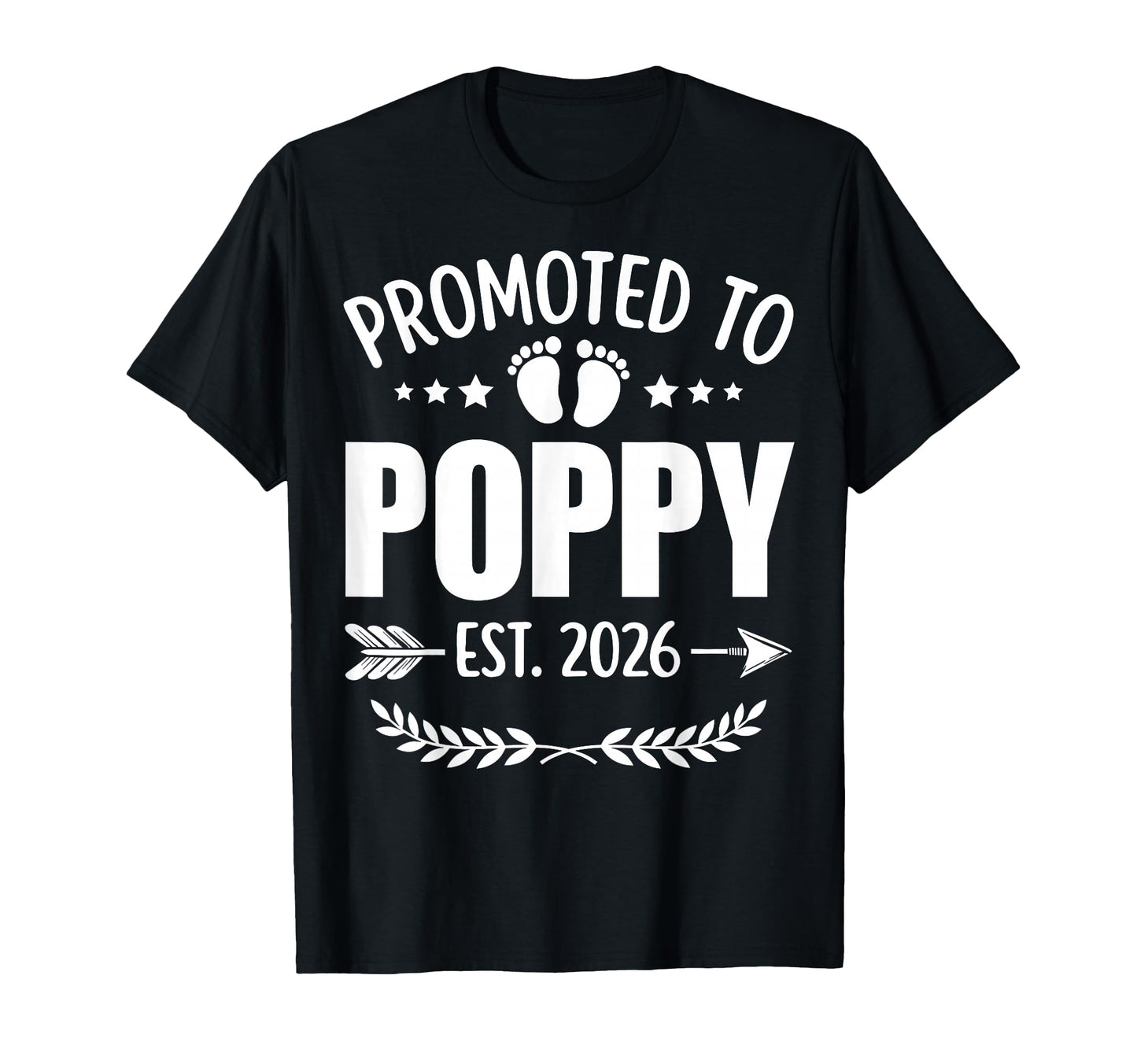 Promoted To Poppy Est 2026 T-Shirt - Casual Everyday Wear Men Women - T-Shirt, Sweatshirt, Hoodie