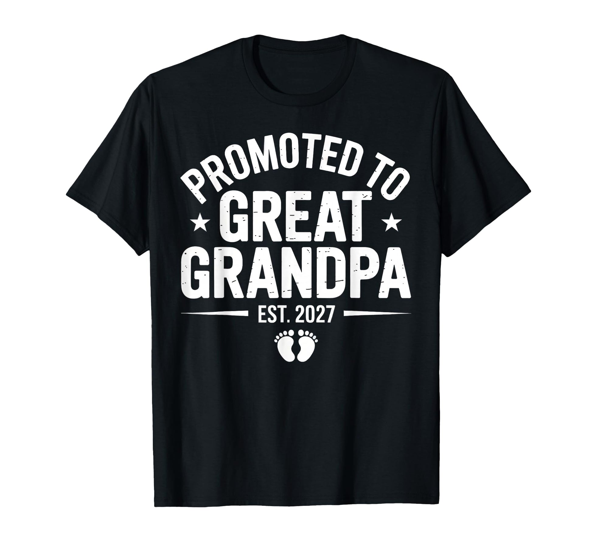Promoted To Great Grandpa Est 2027 T-Shirt - Streetwear Style Unisex - T-Shirt, Sweatshirt, Hoodie
