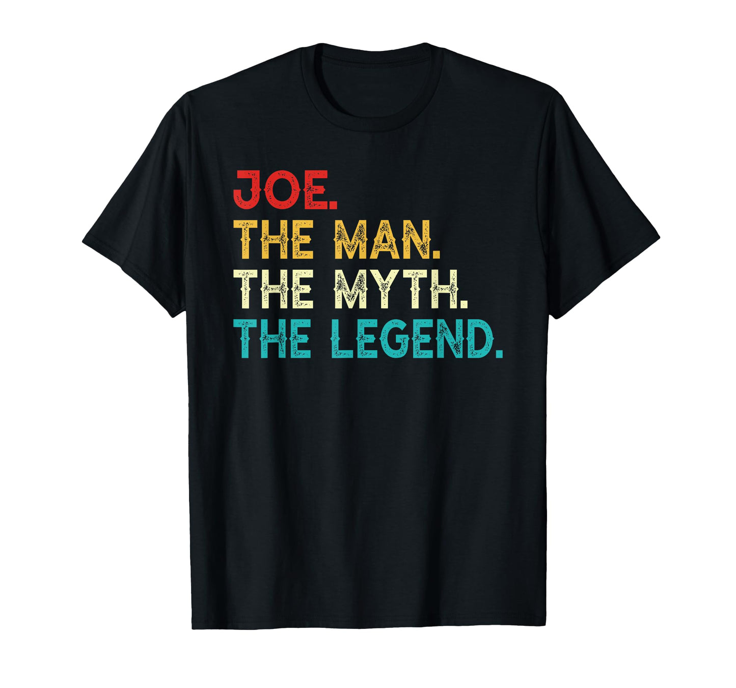 Joe Myth Legend Funny Birthday Joe T-Shirt - Unique Graphic Men Women - T-Shirt, Sweatshirt, Hoodie