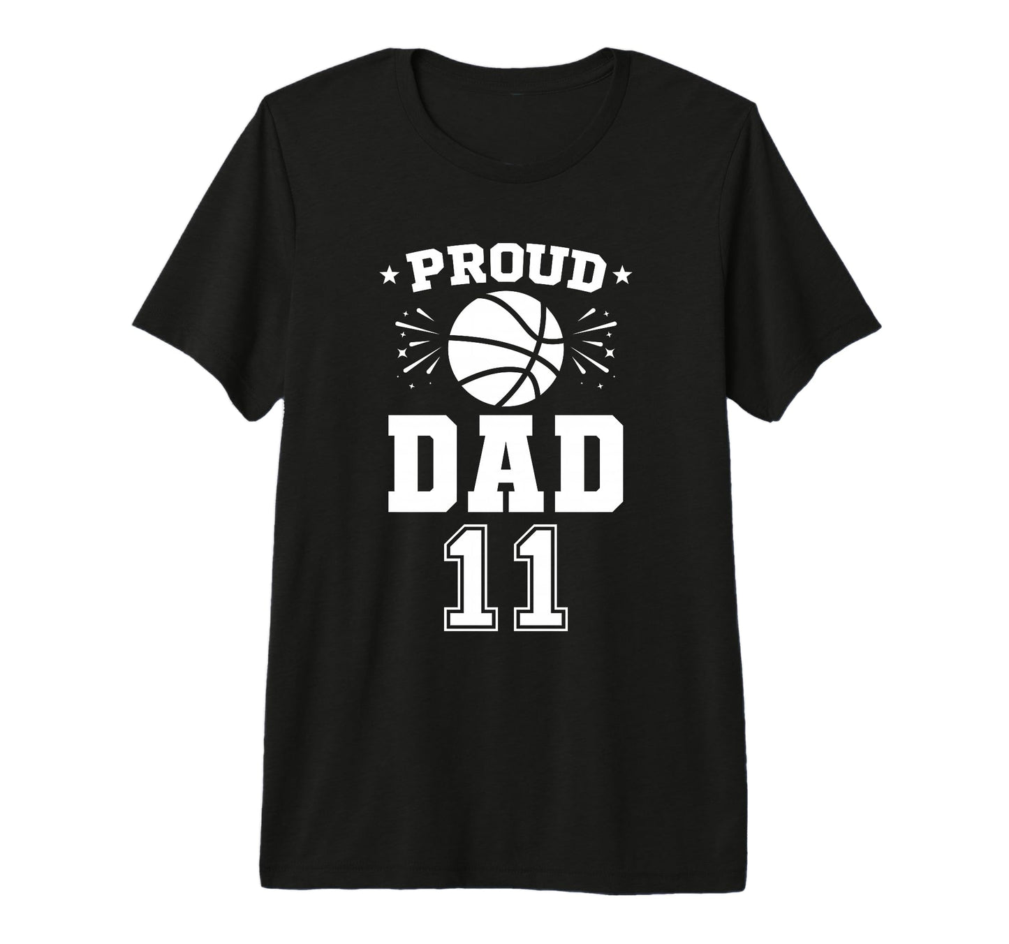 Proud Basketball Dad Number 11 T-Shirt - Graphic Print for Adults - T-Shirt, Sweatshirt, Hoodie