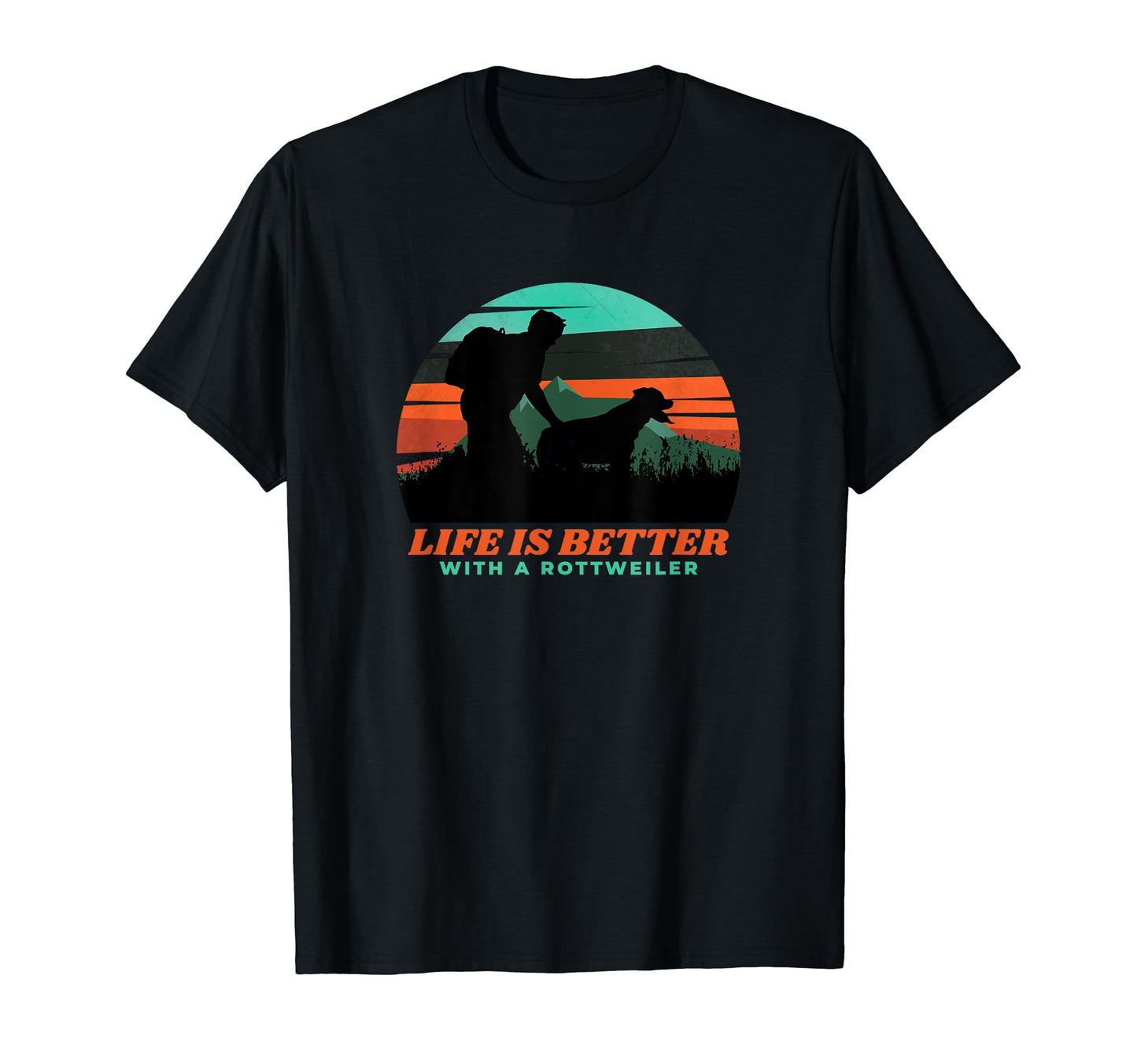 Life Is Better Rottweiler Mens T-Shirt - Casual Everyday Wear Unisex - T-Shirt, Sweatshirt, Hoodie