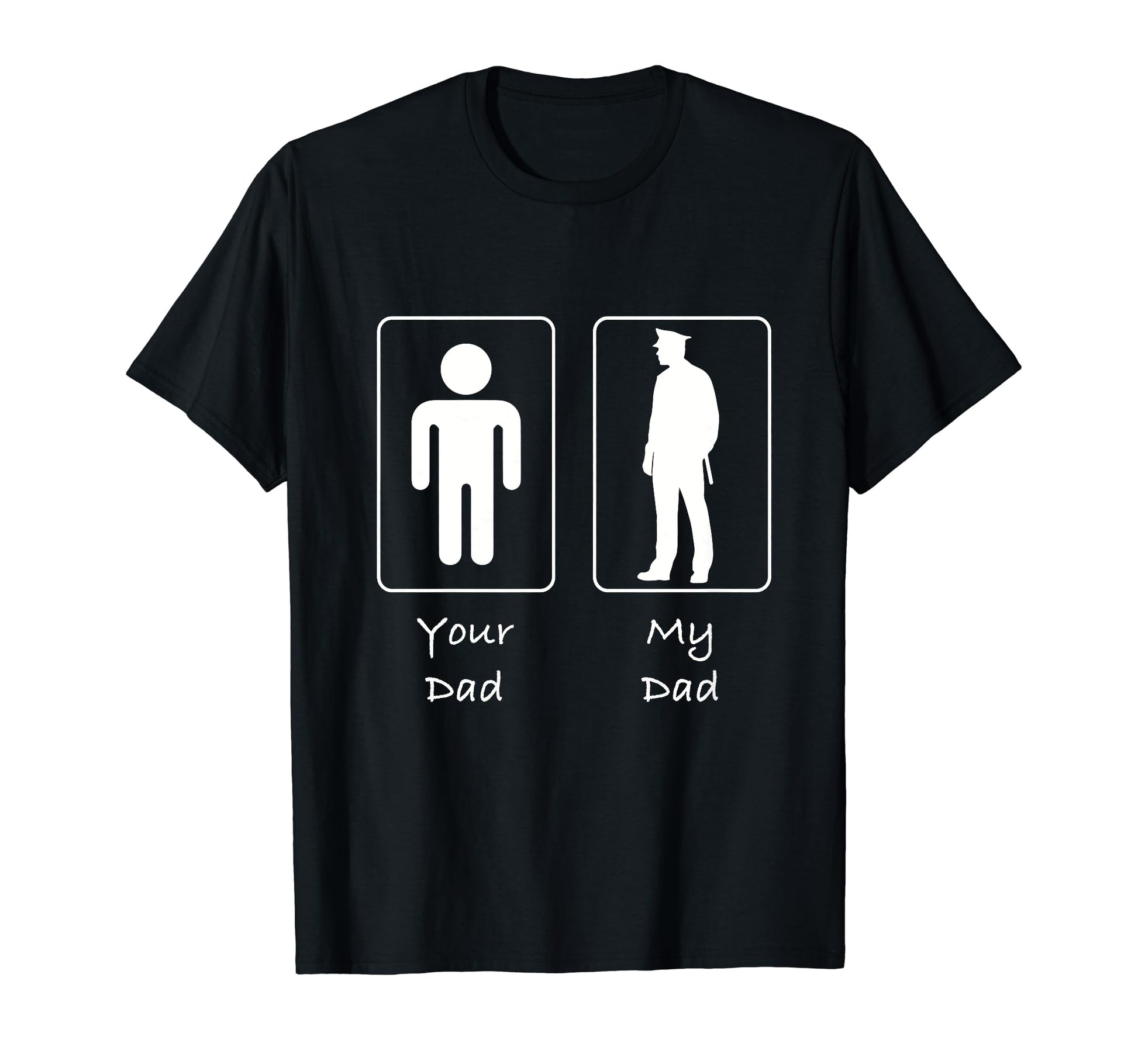 Your Dad My Dad Policeman Cop Police T-Shirt - Minimalist Print Men Women - T-Shirt, Sweatshirt, Hoodie