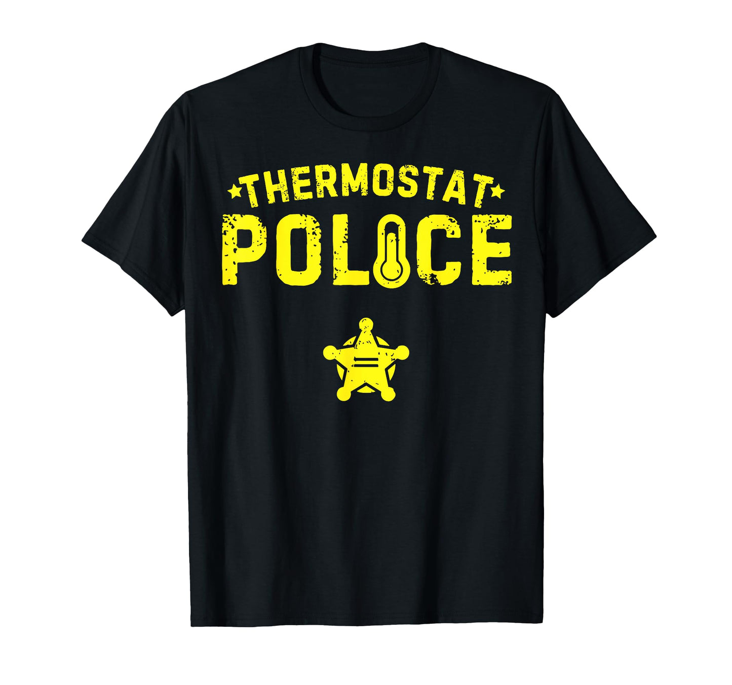 Thermostat Police Funny Dad Fathers Day T-Shirt - Graphic Print Unisex - T-Shirt, Sweatshirt, Hoodie