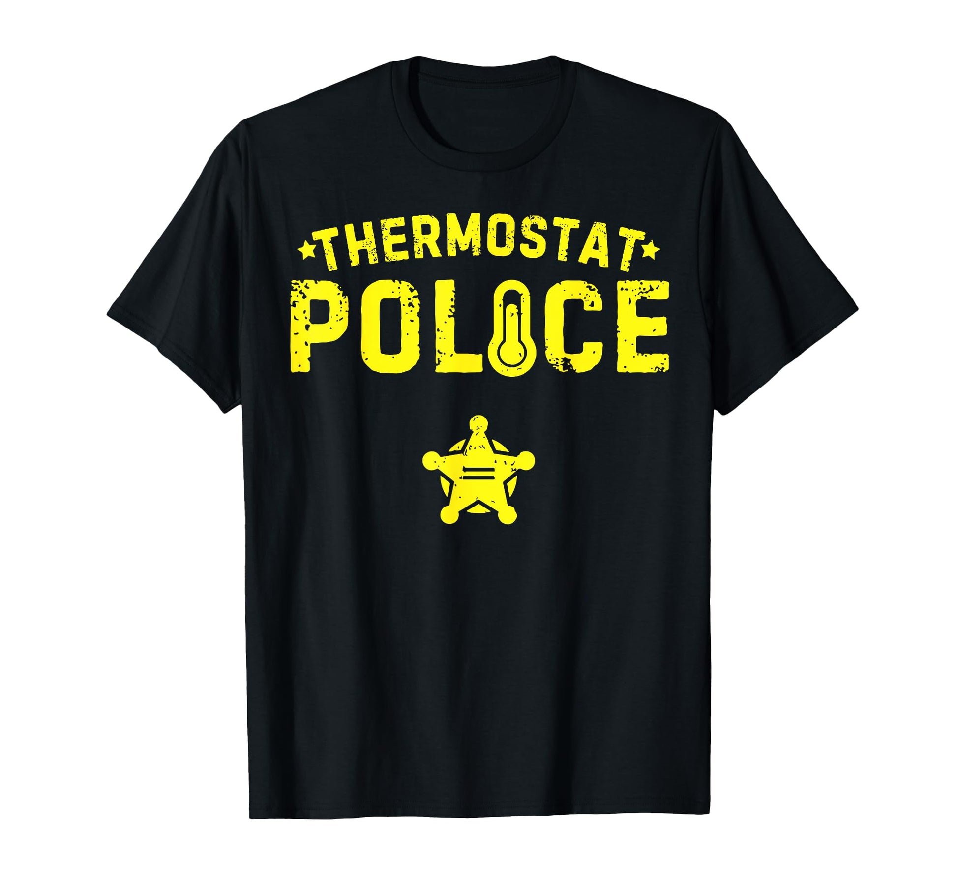 Thermostat Police Funny Dad Fathers Day T-Shirt - Graphic Print Unisex - T-Shirt, Sweatshirt, Hoodie