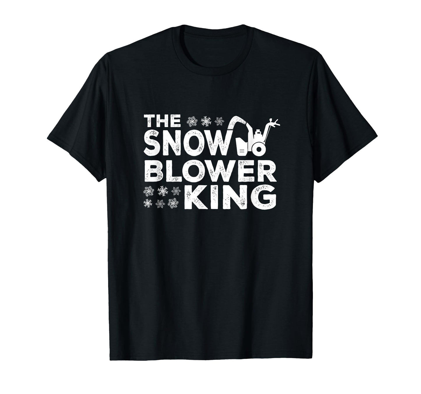 Snowblower King Dad Husband Or Son T-Shirt - Minimalist Print Men Women - T-Shirt, Sweatshirt, Hoodie