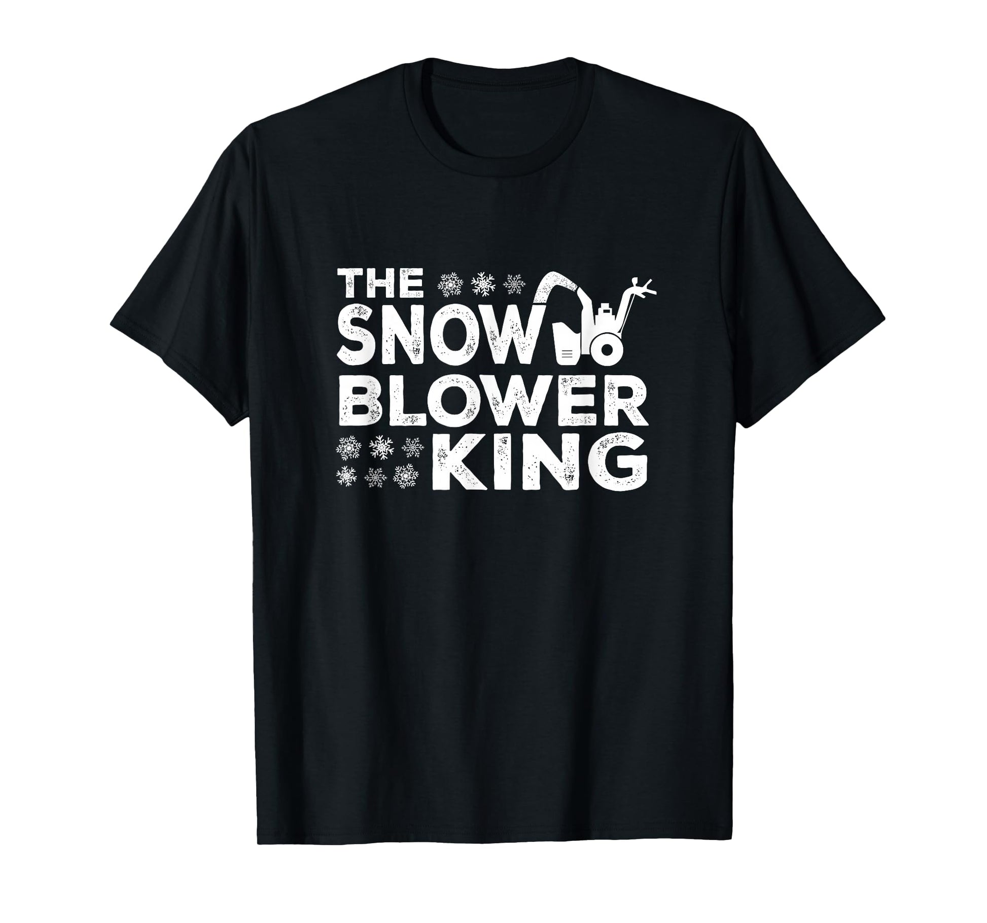 Snowblower King Dad Husband Or Son T-Shirt - Minimalist Print Men Women - T-Shirt, Sweatshirt, Hoodie