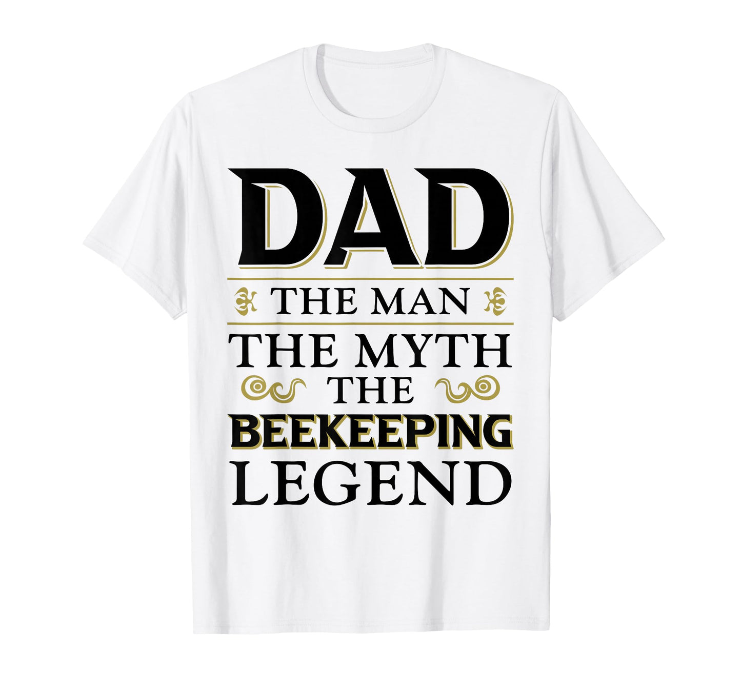 Dad Myth Beekeeping Legend Beekeeper T-Shirt - Custom Art Print Men Women - T-Shirt, Sweatshirt, Hoodie