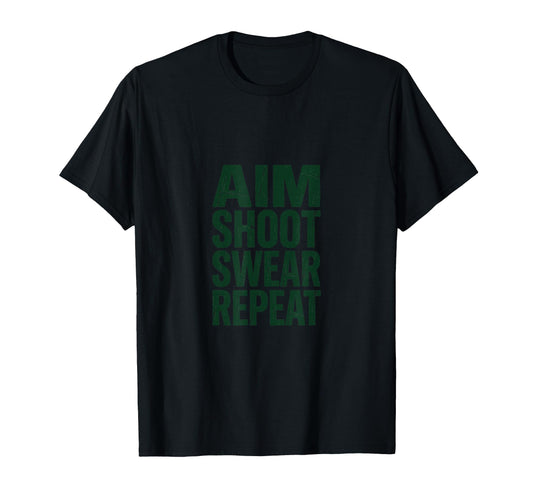 Aim Shoot Swear Repeat Funny Golf T-Shirt - Fun Novelty Design Unisex - T-Shirt, Sweatshirt, Hoodie