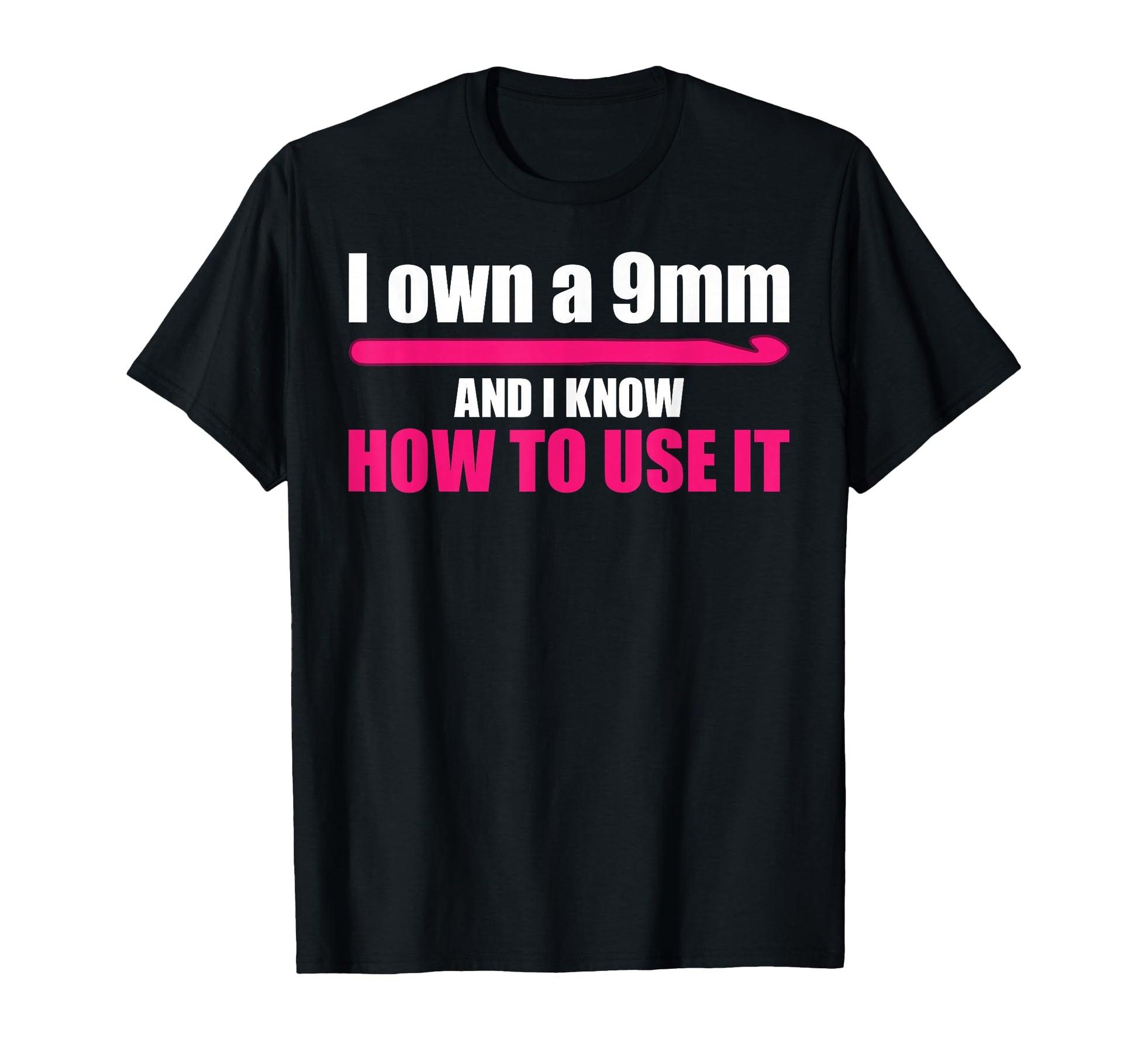 Funny 9Mm Crochet Hook Crocheter T-Shirt - Novelty Apparel Men Women - T-Shirt, Sweatshirt, Hoodie