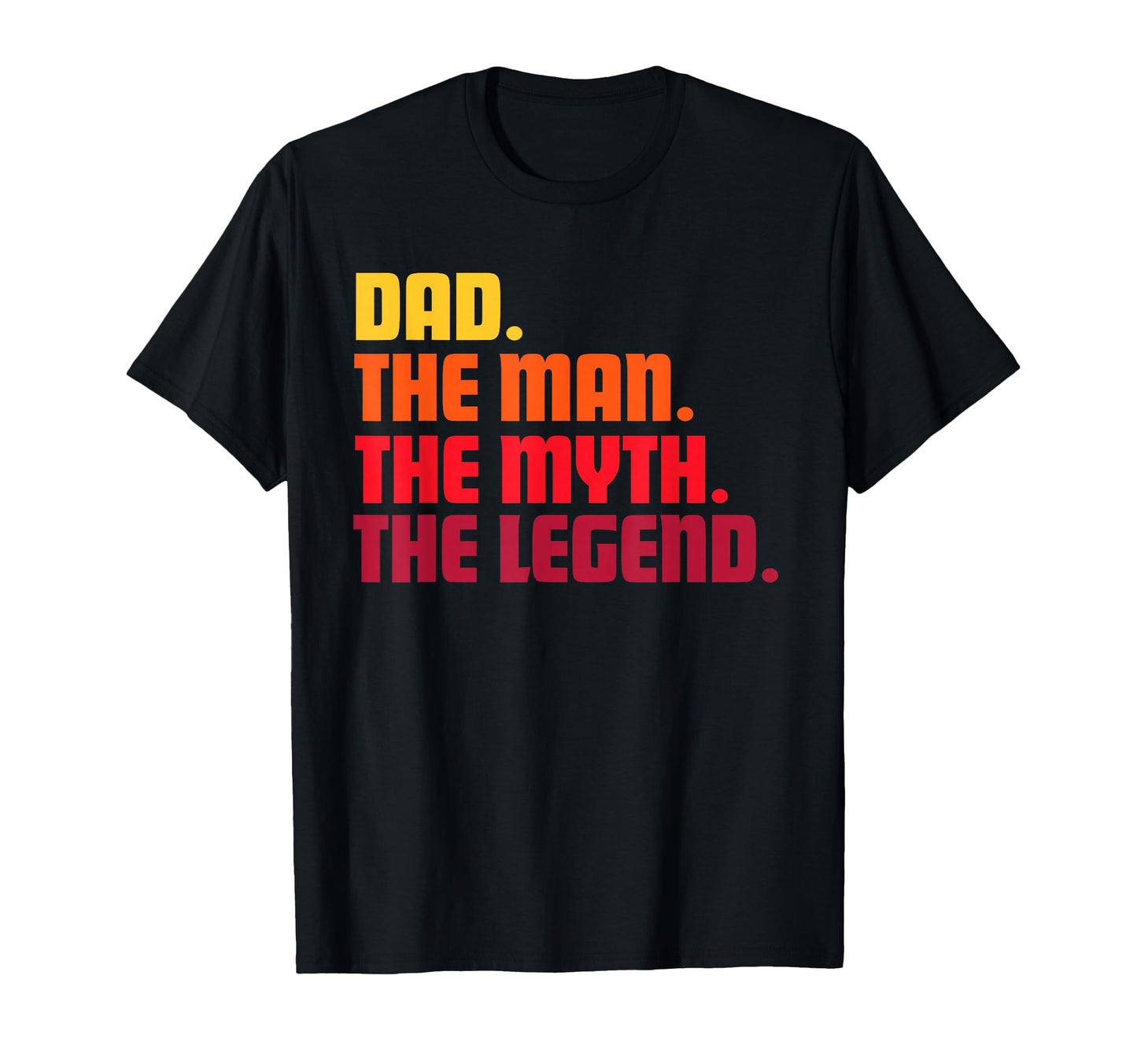 Dad Myth Legend Funny Fathers Day T-Shirt - Casual Everyday Wear for Adults - T-Shirt, Sweatshirt, Hoodie