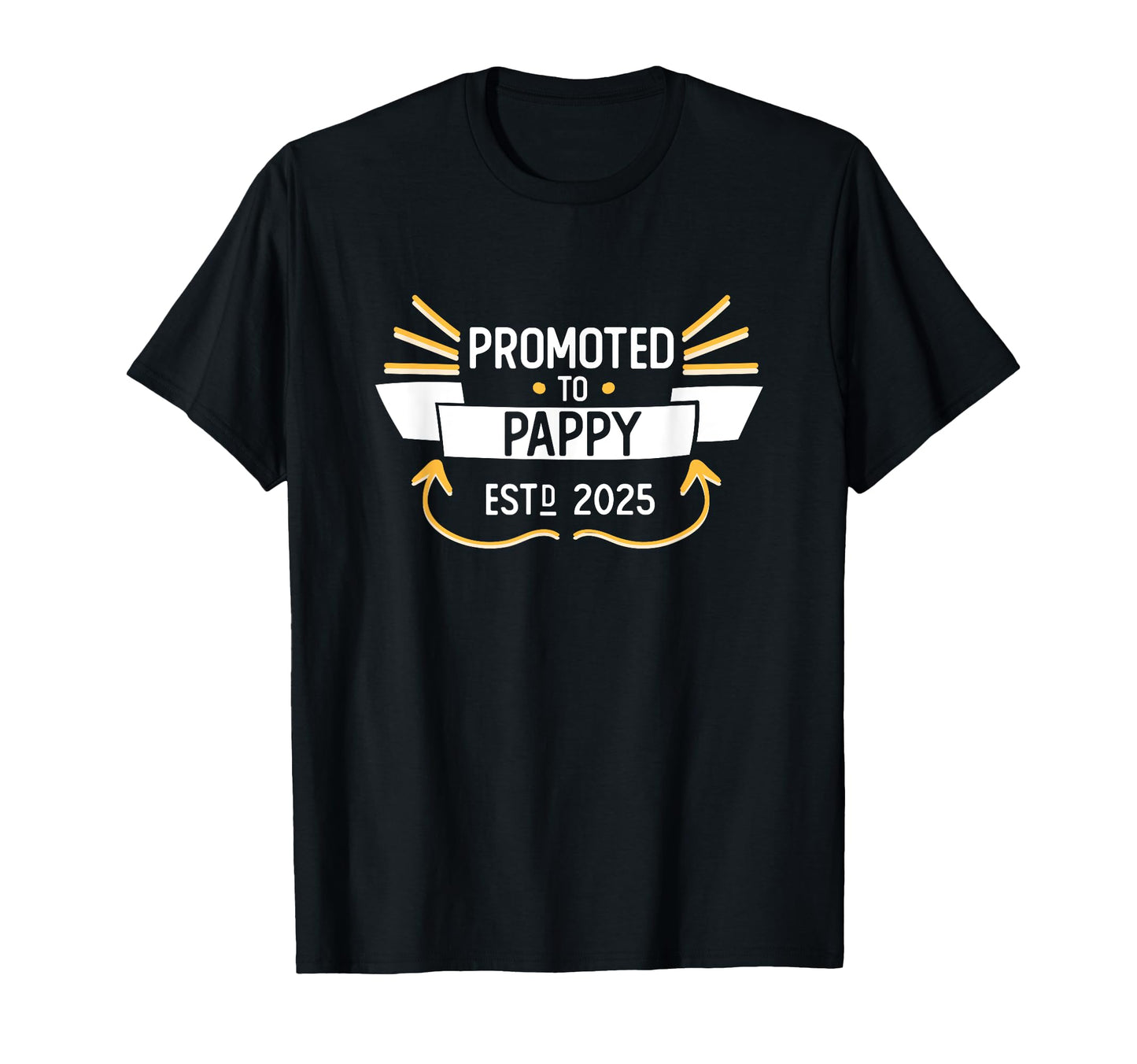 2025 Promoted To Pappy Soon To Be T-Shirt - Casual Everyday Wear Men Women - T-Shirt, Sweatshirt, Hoodie