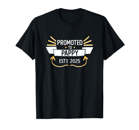 2025 Promoted To Pappy Soon To Be T-Shirt - Casual Everyday Wear Men Women - T-Shirt, Sweatshirt, Hoodie