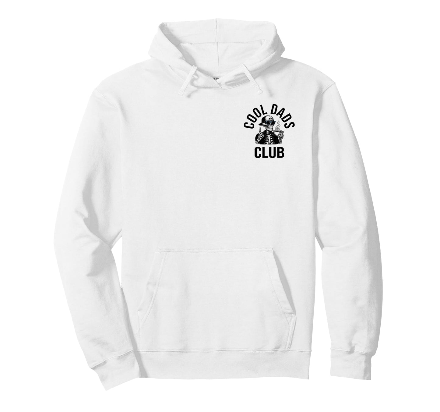 2 Sided Proud Member Dads Club Still Just Hoodie - Trendy Graphic Unisex - T-Shirt, Sweatshirt, Hoodie
