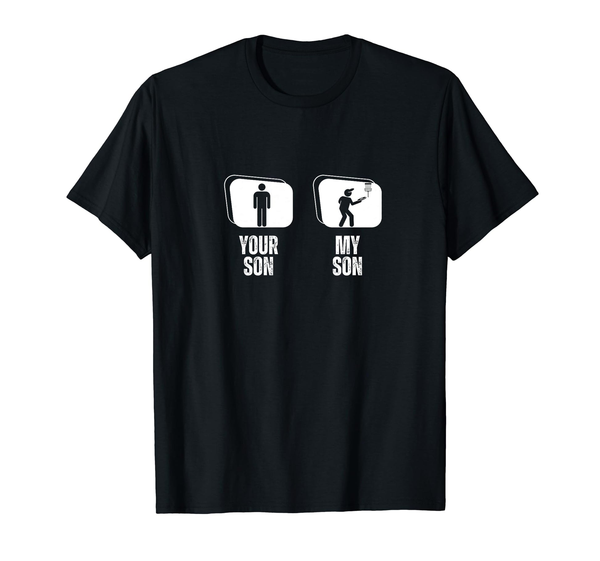 Disc Golf Your Son My Son Dad Father T-Shirt - Aesthetic Graphic Men Women - T-Shirt, Sweatshirt, Hoodie