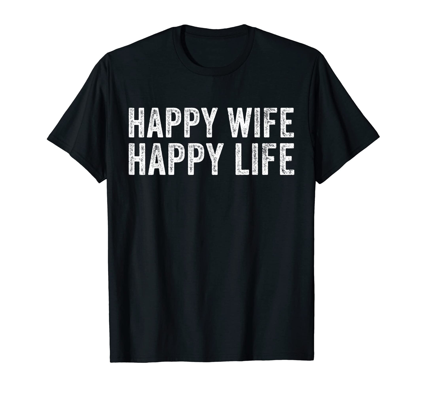 Happy Wife Happy Life Wedding Funny T-Shirt - Novelty Apparel Men Women - T-Shirt, Sweatshirt, Hoodie