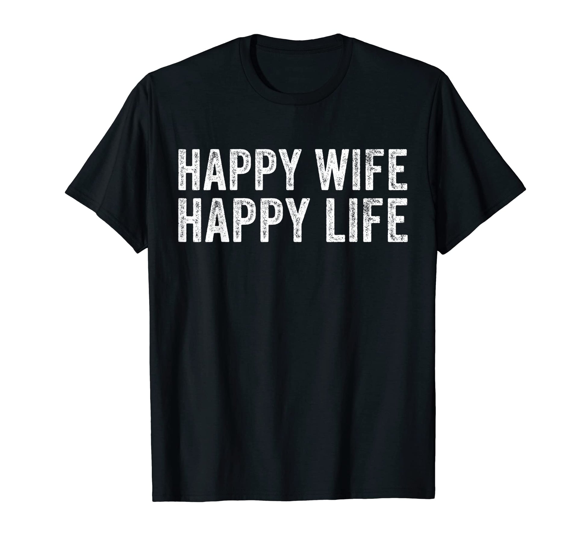 Happy Wife Happy Life Wedding Funny T-Shirt - Novelty Apparel Men Women - T-Shirt, Sweatshirt, Hoodie